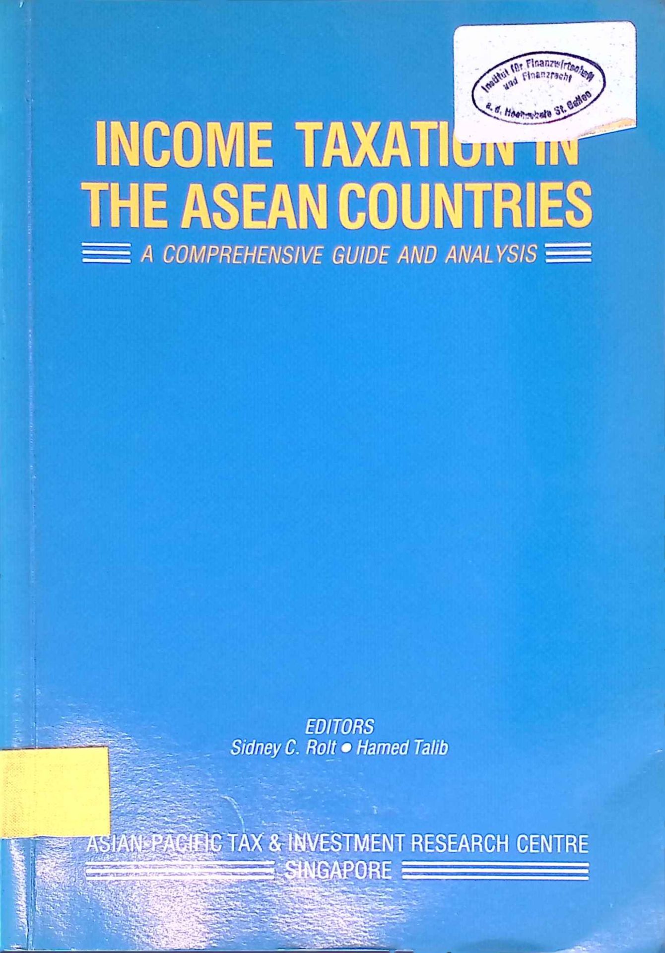 Income Taxation in the Asean Countries. A Comprehensive Guide and Analysis