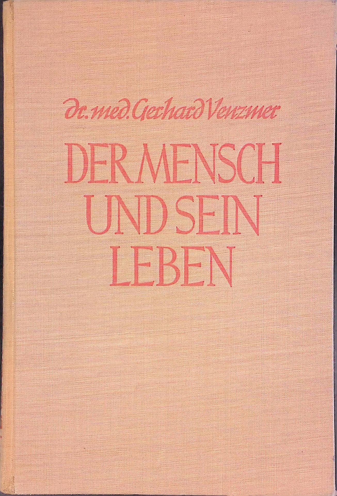 Der Mensch und sein Leben. Ein Buch vom menschlichen Körper
