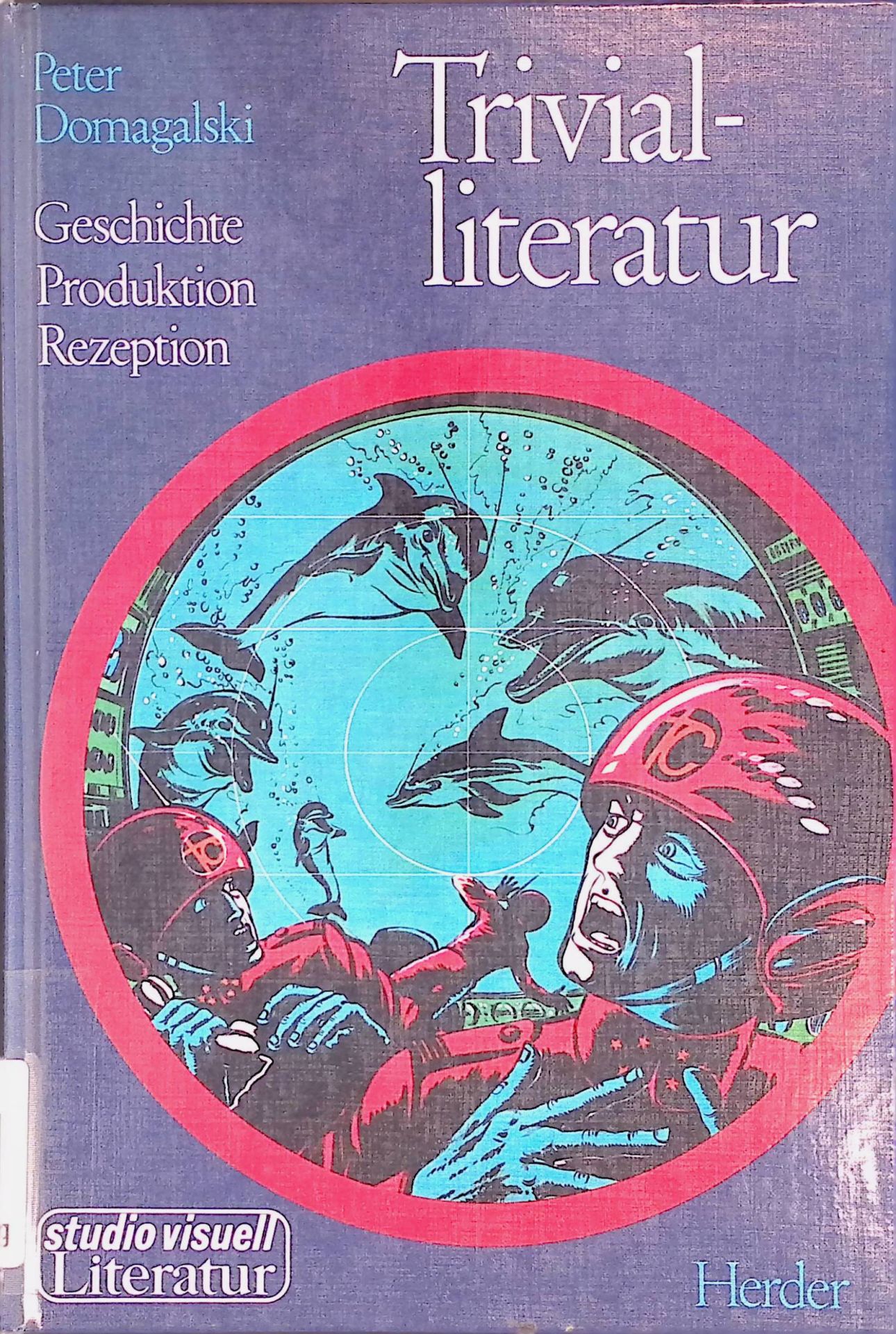 Trivialliteratur. Geschichte, Produktion, Rezeption