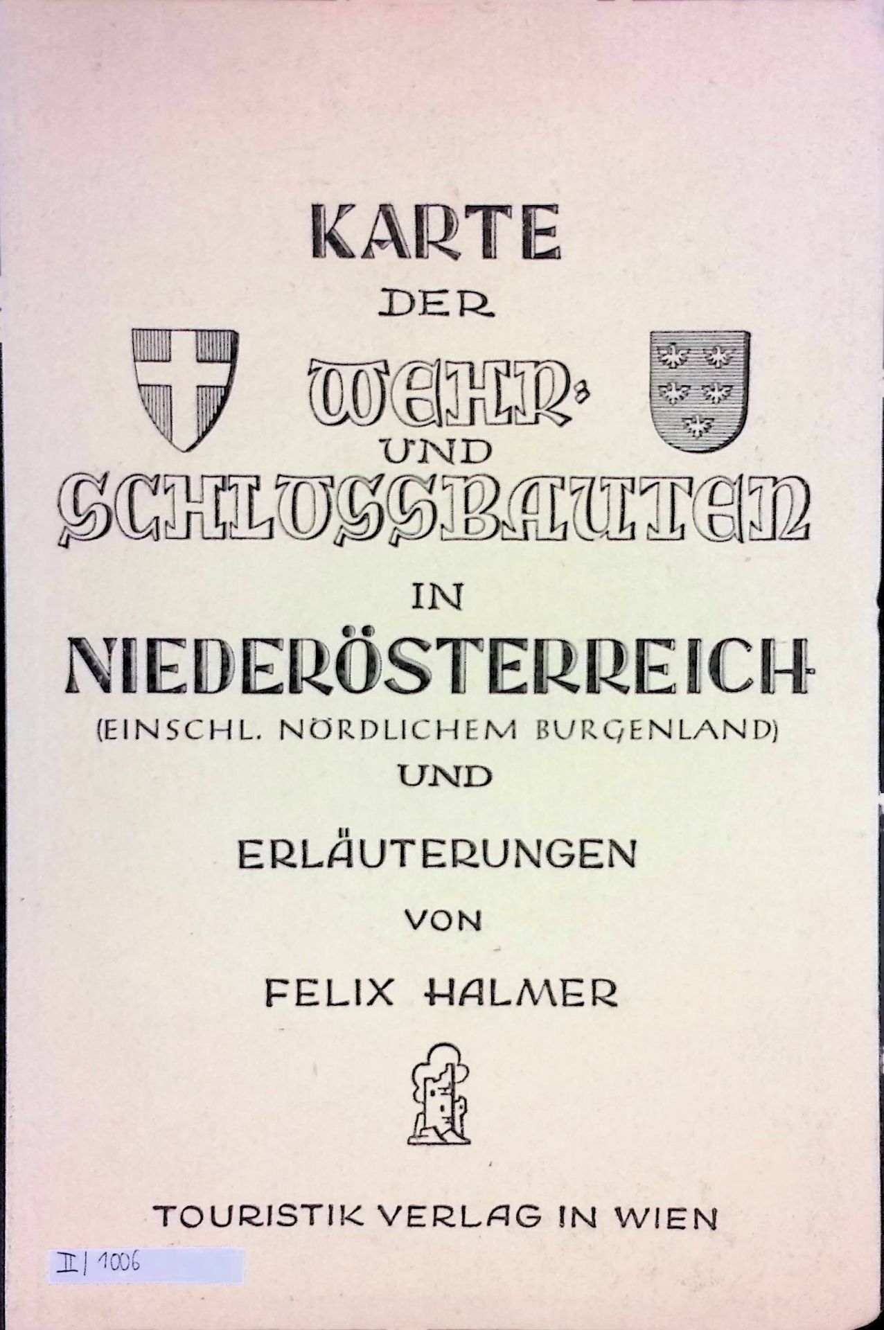 Karte der Wehr- und Schlossbauten in Niederösterreich (einschl. d. nördl. Burgenlandes)