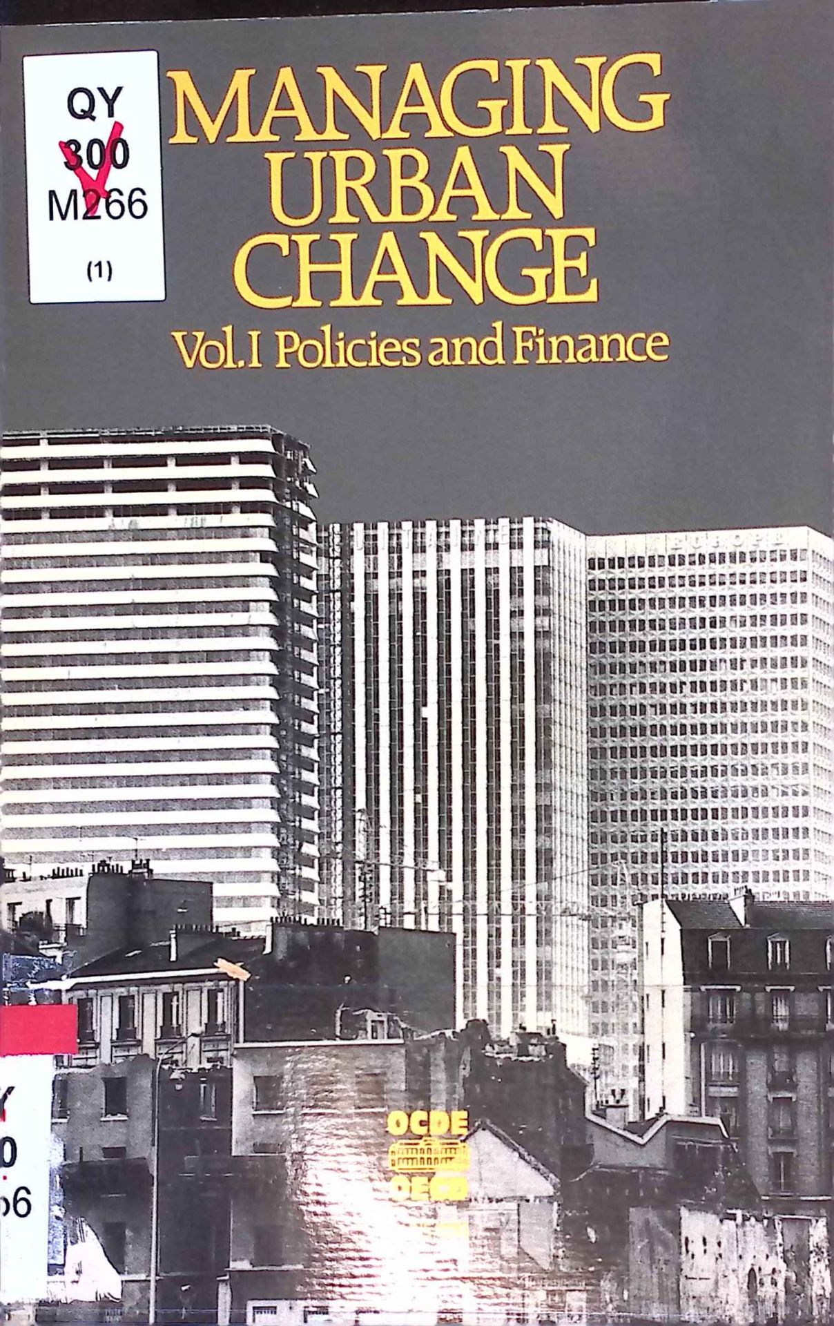 Managing Urban Change. Vol. 1: Policies and Finance