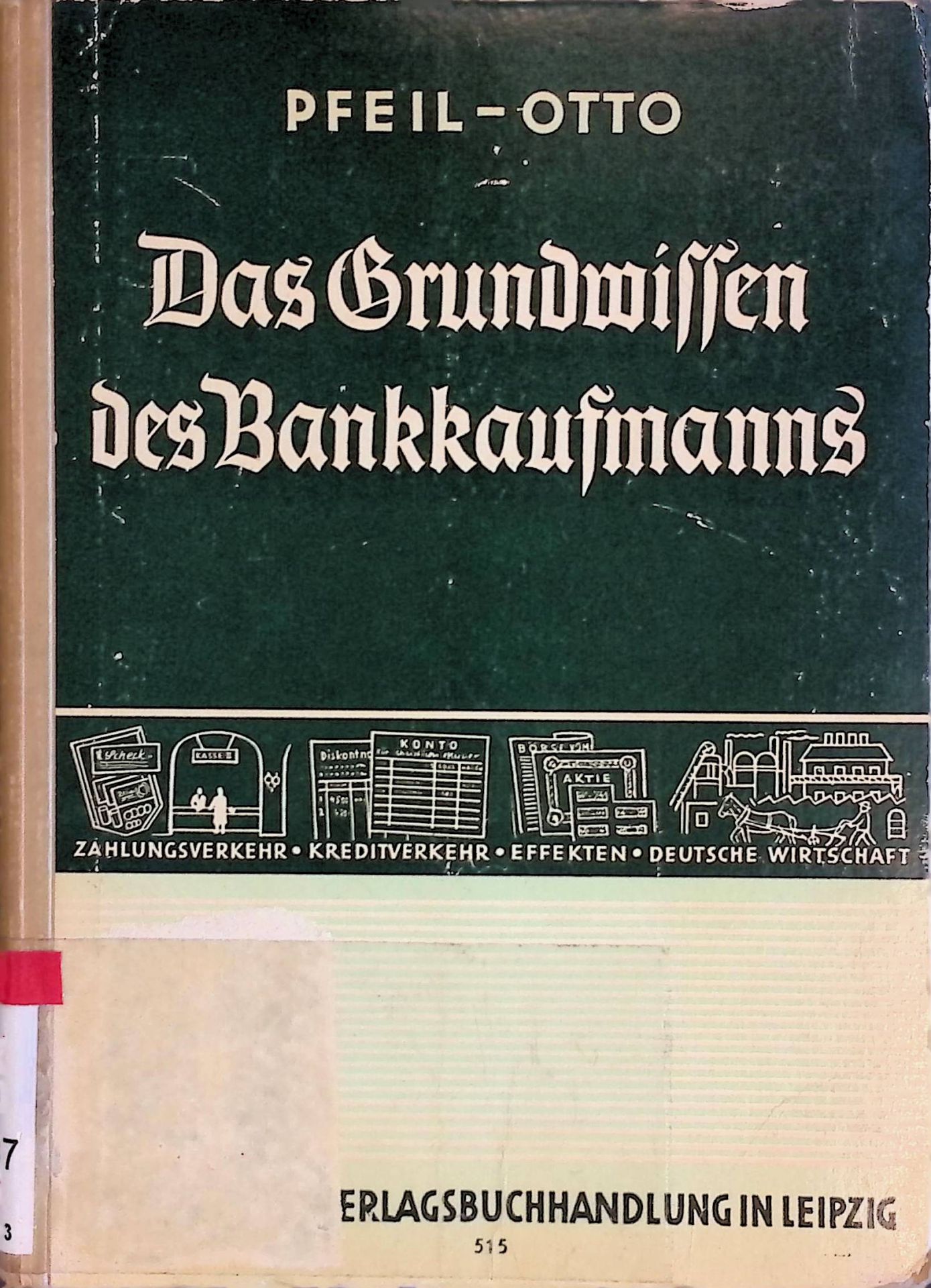 Das Grundwissen des Bankkaufmanns. Eine Einführung in die Bankbetriebslehre und die allgemeine Wirtschaftslehre