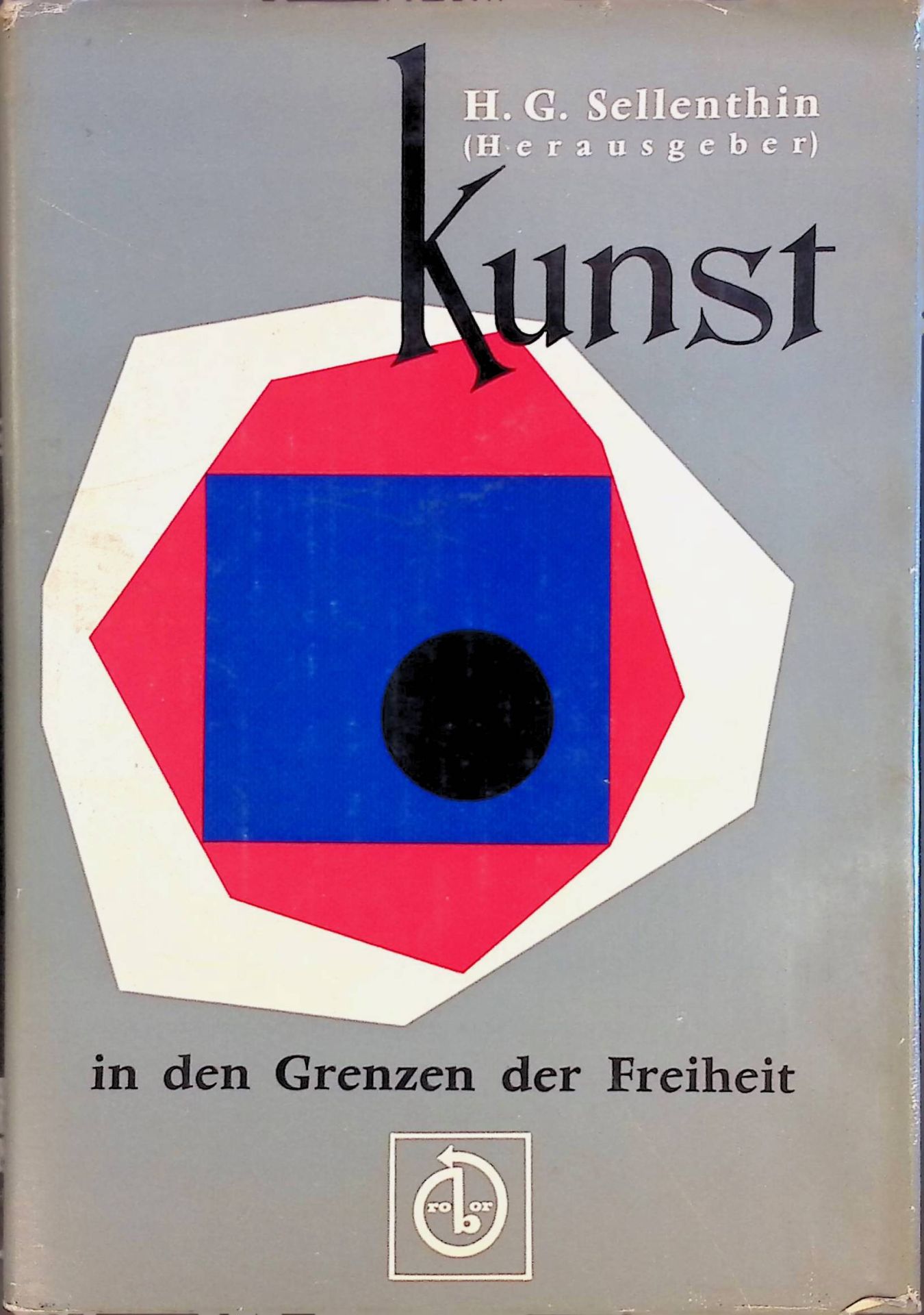 Kunst in den Grenzen der Freiheit. Dialogische Existenz der Kunst mit der pluralistischen Gesellschaft. Eine Anthologie mit Dokumentationen