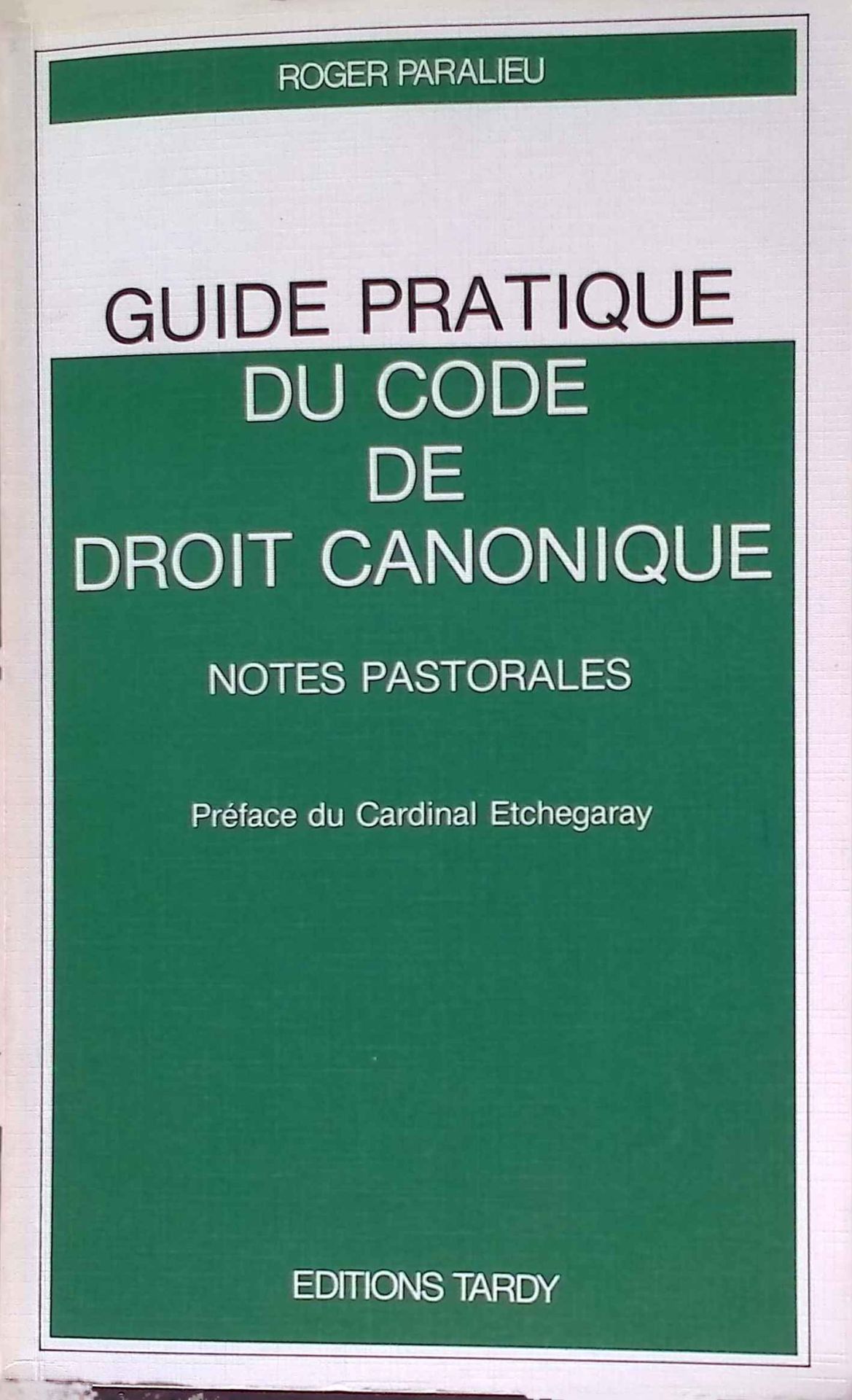 Guide pratique du code de droit canonique : notes pastorales