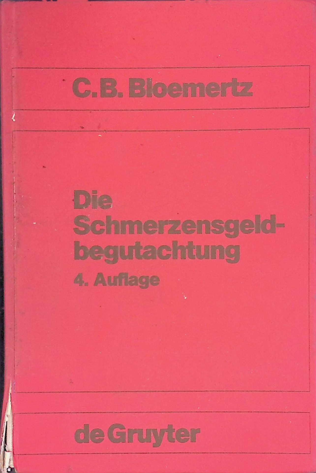 Die Schmerzensgeldbegutachtung. Leitf. für Ärzte, Juristen u. Versicherungsfachleute
