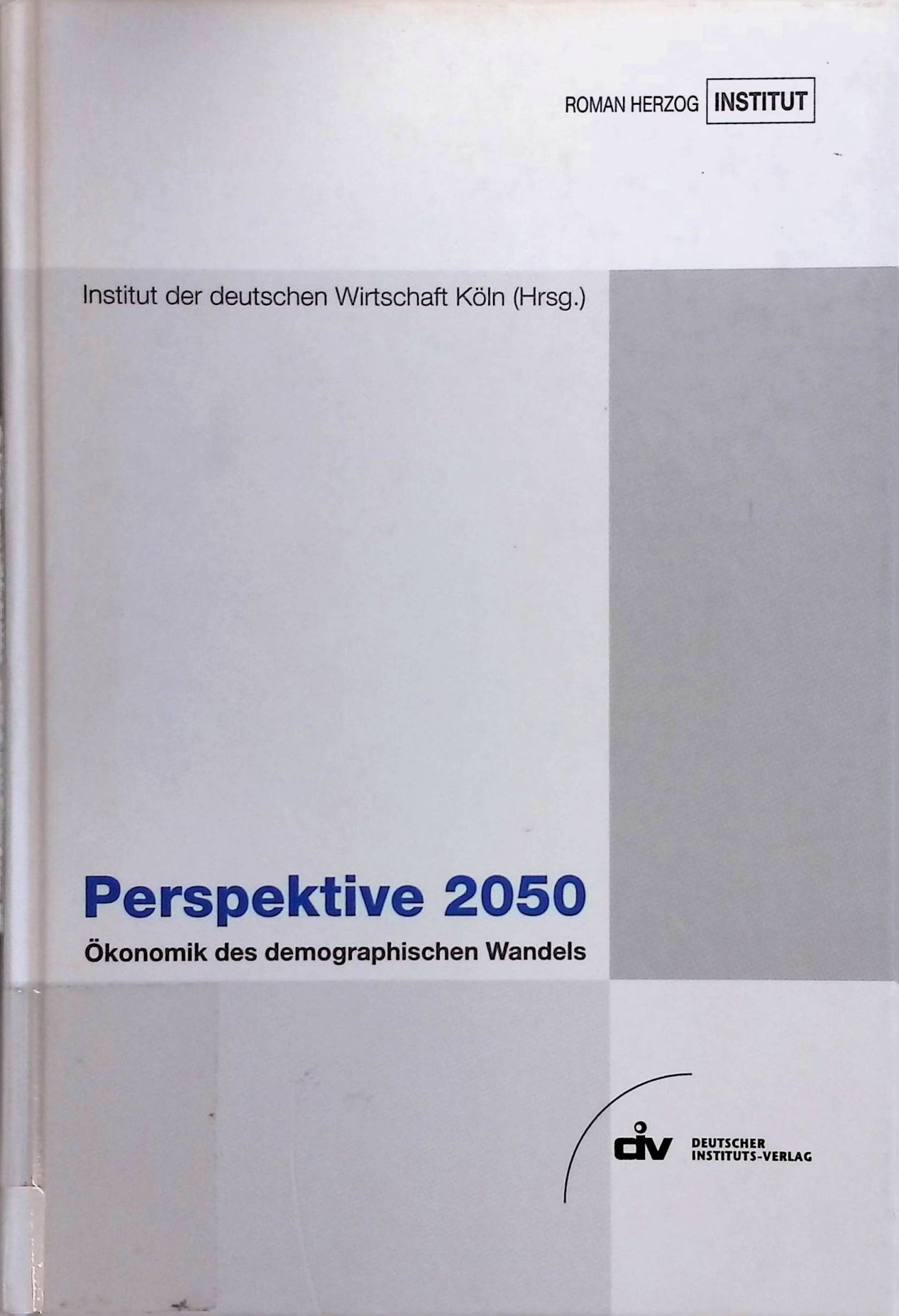 Perspektive 2050. Ökonomik des demographischen Wandels