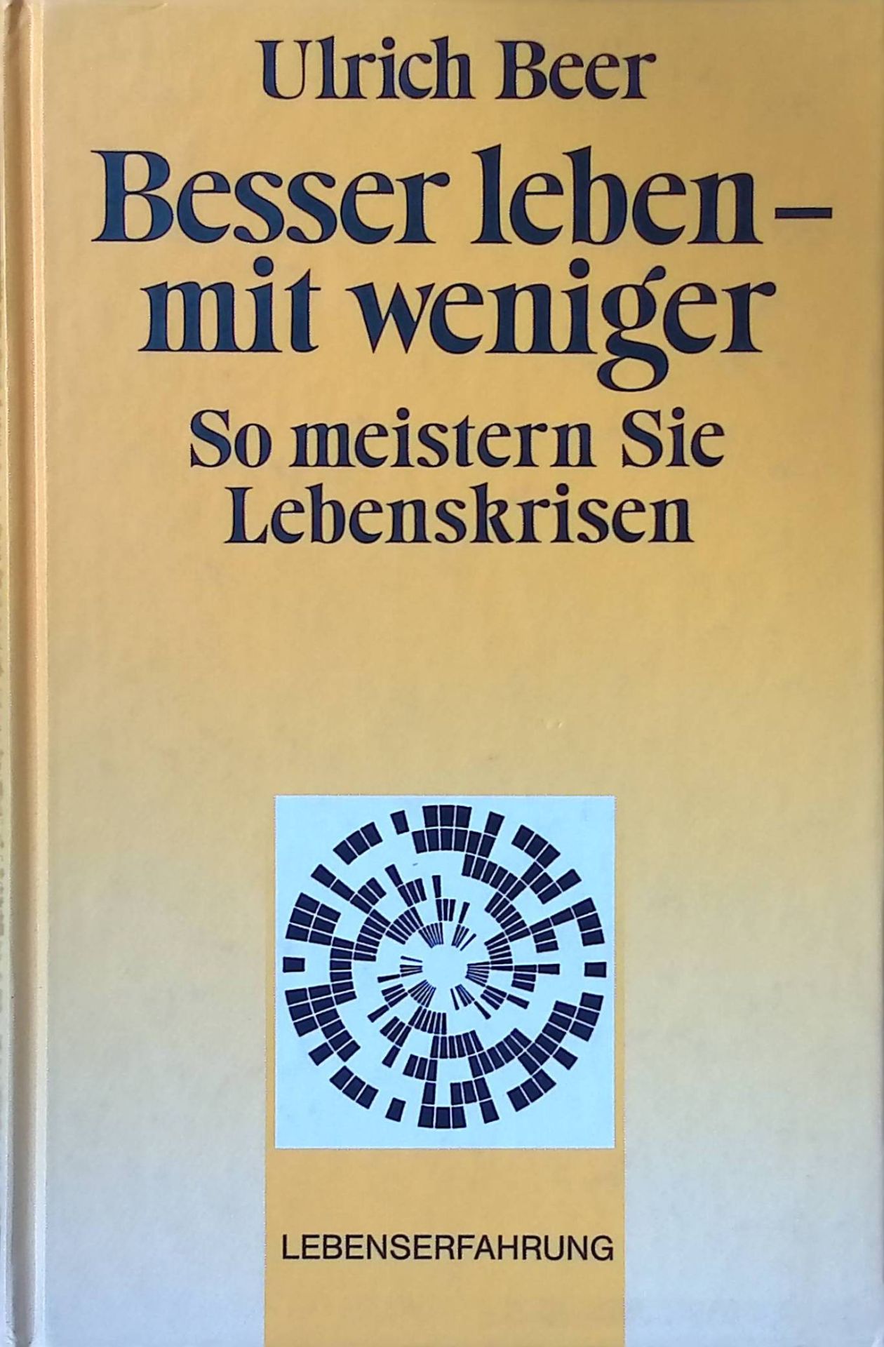 Besser leben - mit weniger. So meistern Sie Lebenskrisen!