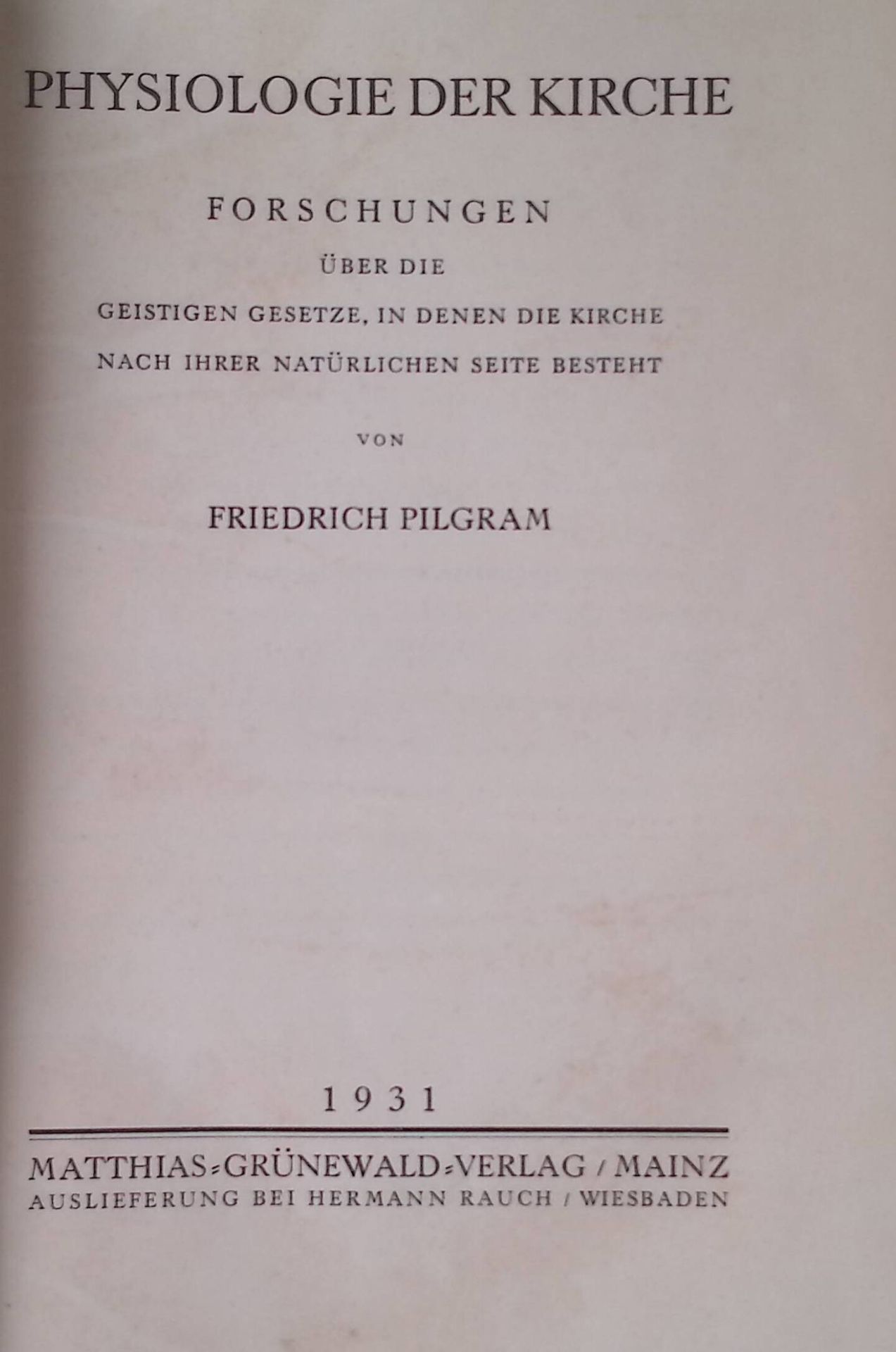 Physiologie der Kirche. Forschungen über die geistigen Gesetze, in denen die Kirche nach ihrem natürlichen Seite besteht