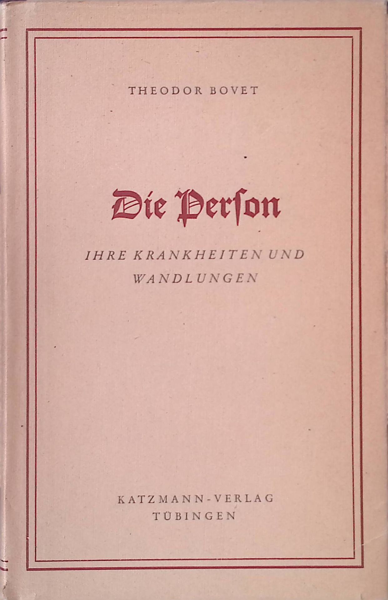 Die Person, ihre Krankheiten und Wandlungen. Ein Leitf. f. Studierende u. Ärzte