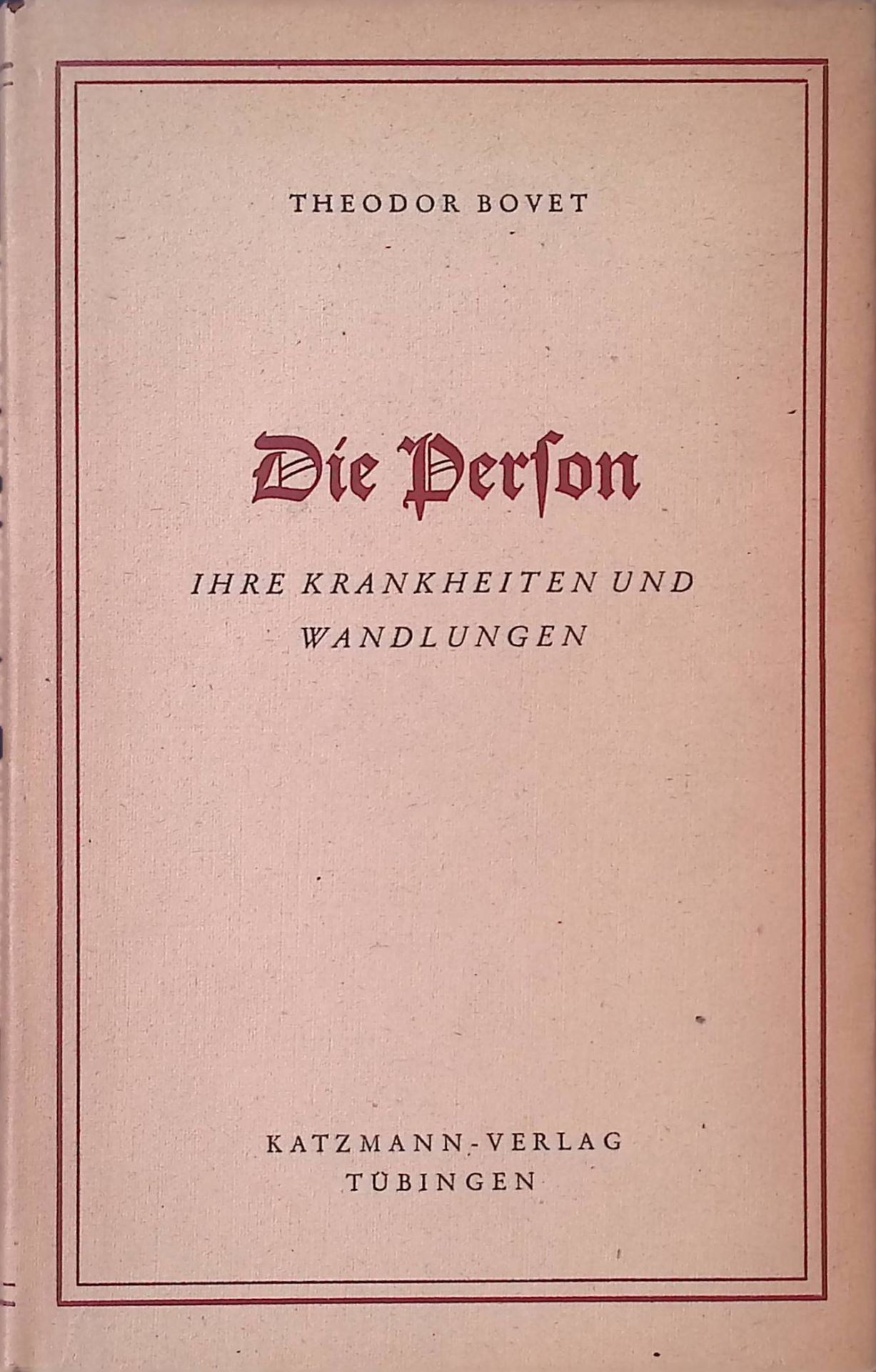 Die Person, ihre Krankheiten und Wandlungen. Ein Leitf. f. Studierende u. Ärzte