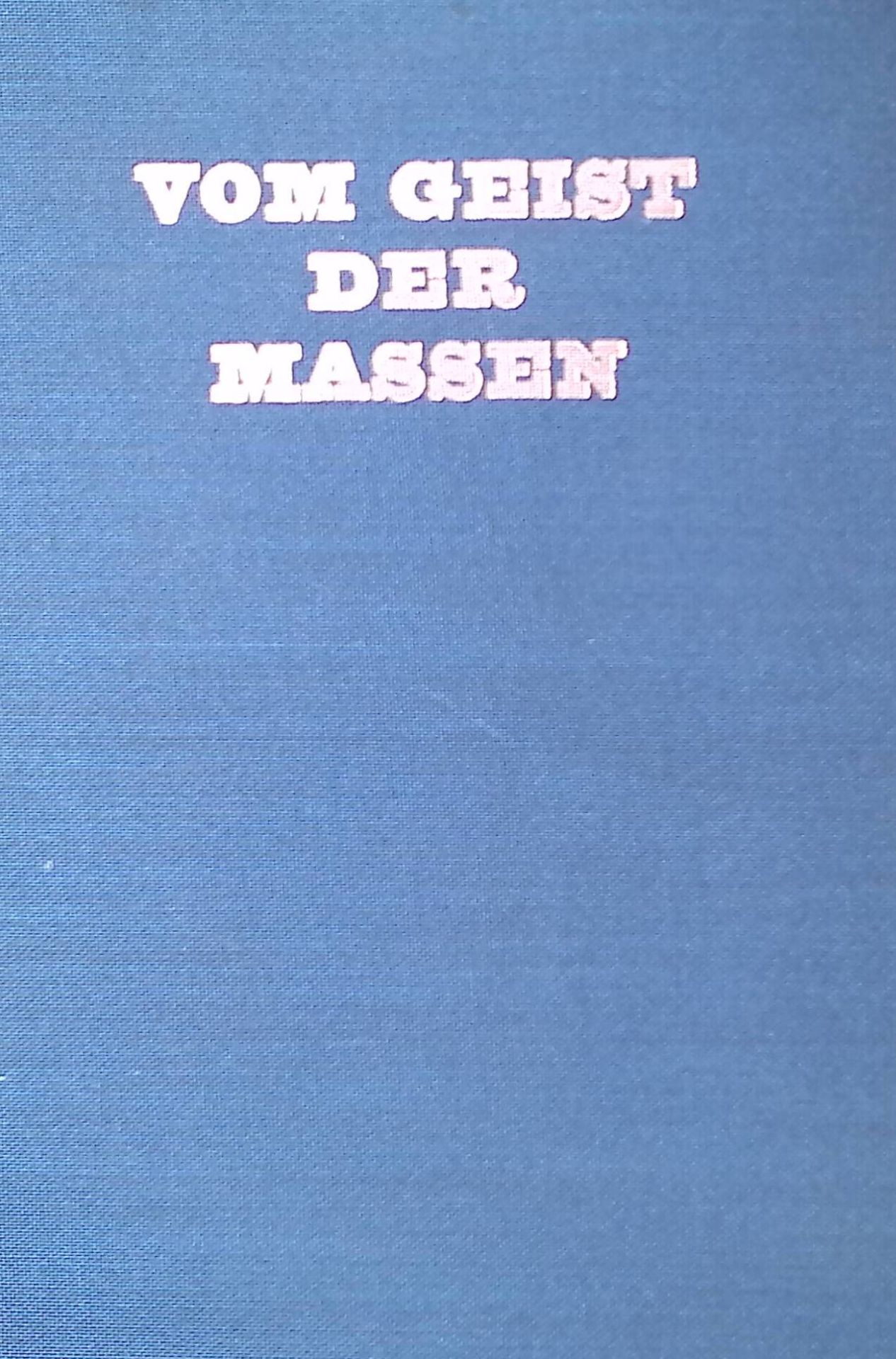 Vom Geist der Massen - Handbuch der Massenpsychologie