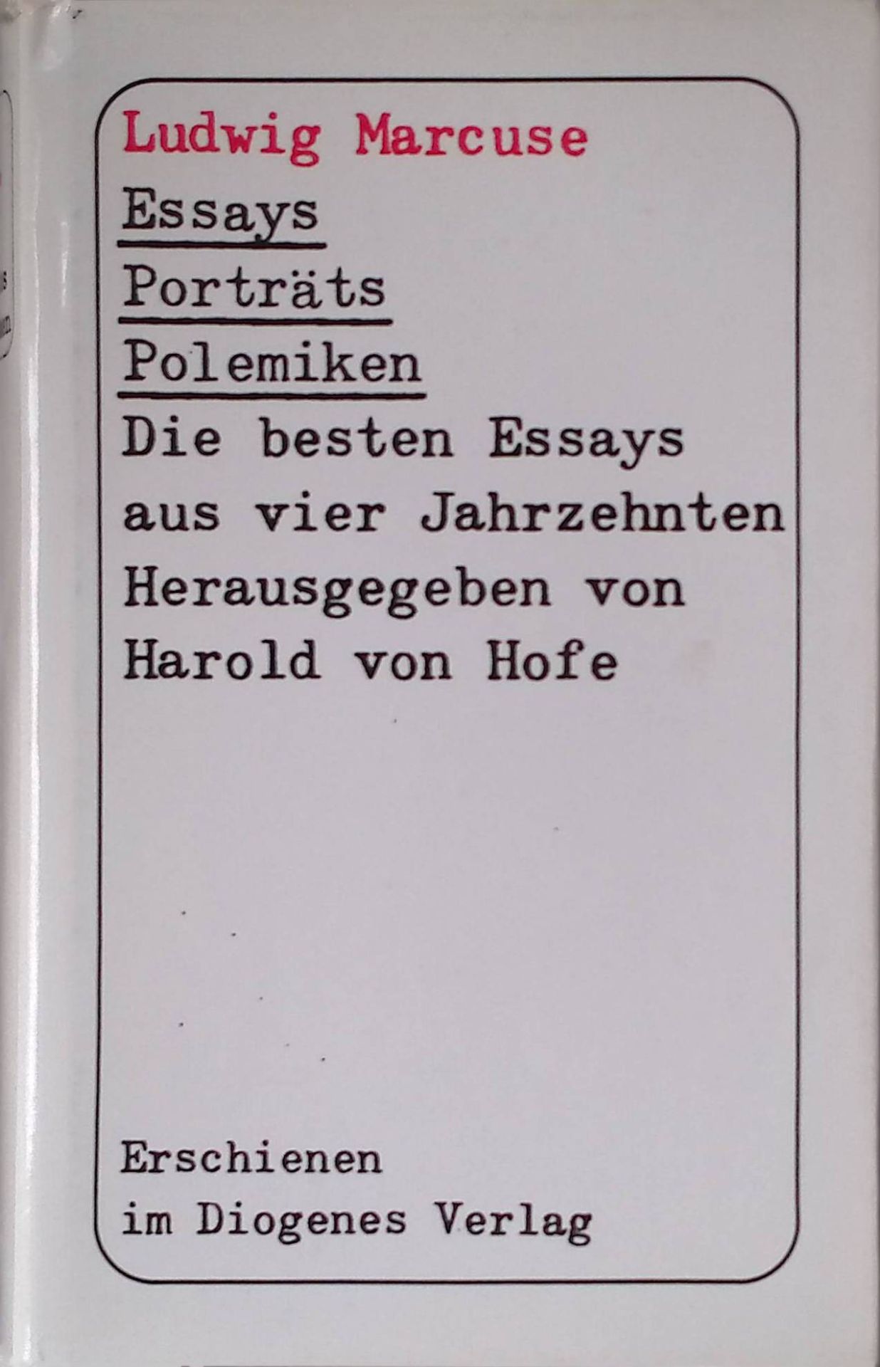 Essays, Porträts, Polemiken. Ausgewählt aus vier Jahrzehnten