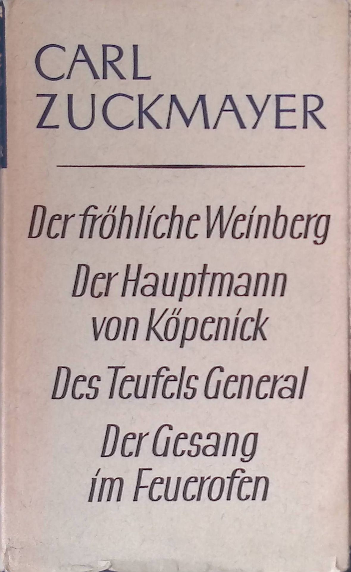 Der fröhliche Weinberg. Der Hauptmann von Köpenick. Des Teufels General. Der Gesang im Feuerofen