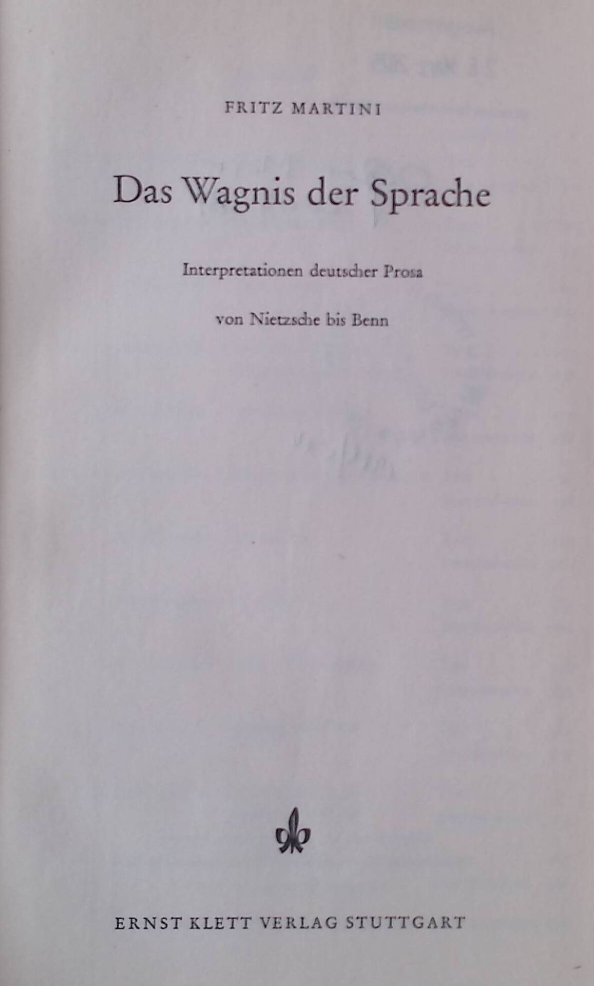 Das Wagnis der Sprache. Interpretation deutscher Prosa von Nietzsche bis Benn