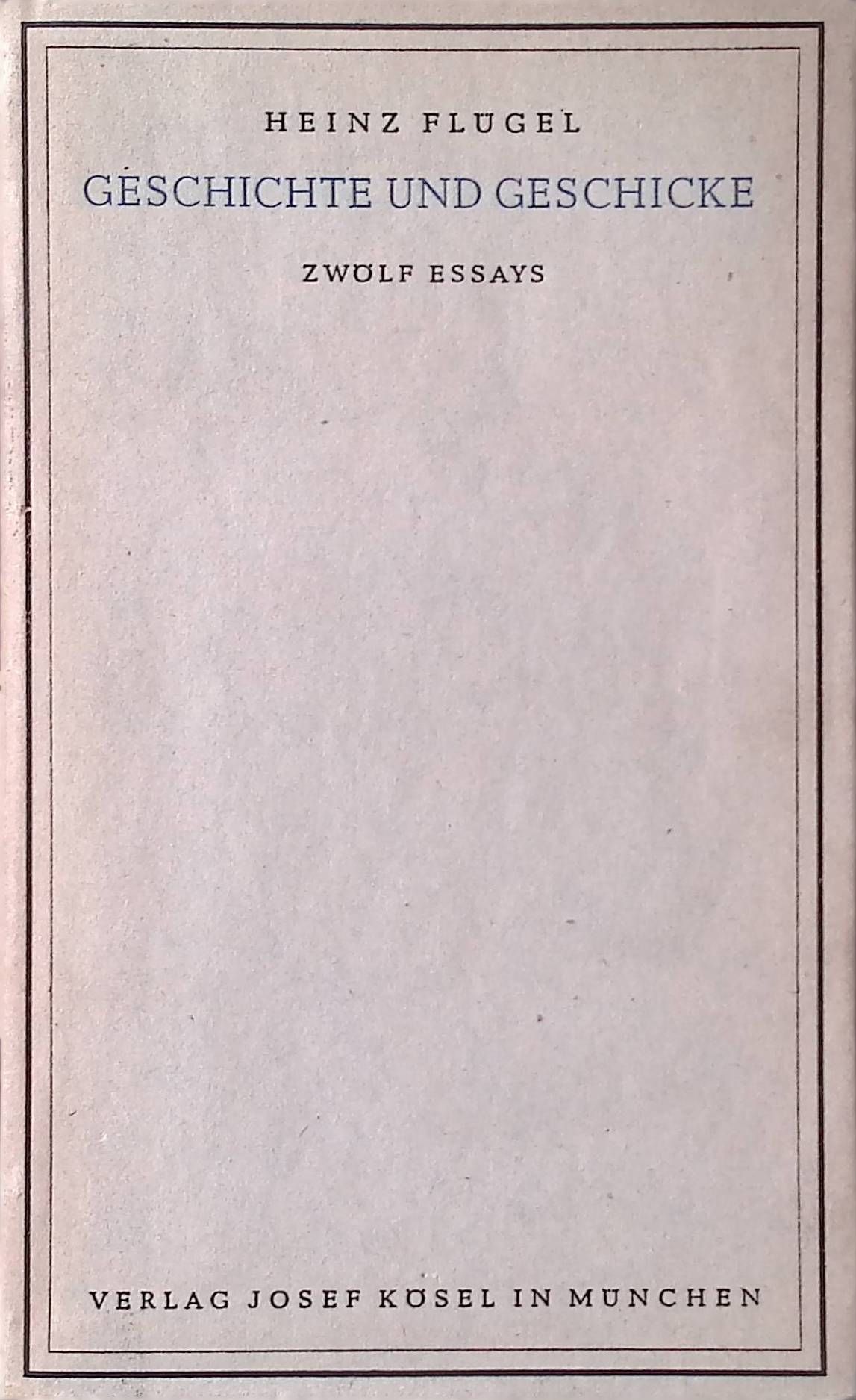 Geschichte und Geschicke. Zwölf Essays