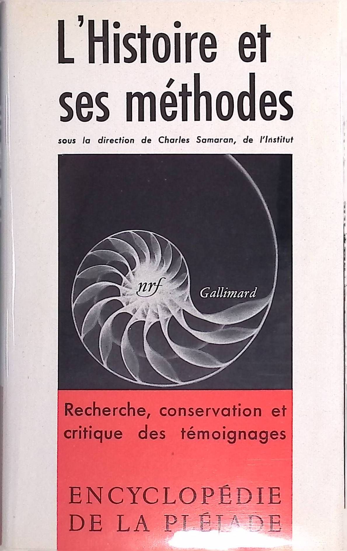 L'Histoire et ses méthodes. Recherche, conservation et critique des témoignages