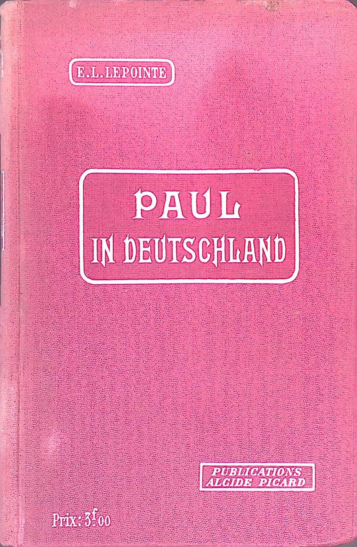 Paul in Deutschland (Erlebnisse eines jungen Franzosen). Lesebuch für Quarta (4a) und Tertia (3a), Prima (1a) B und D (II Sprache)