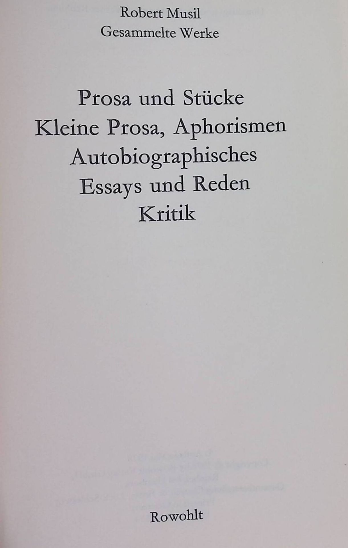 Gesammelte Werke. Prosa und Stücke, kleine Prosa, Aphorismen, Autobiographisches, Essays und Reden, Kritik