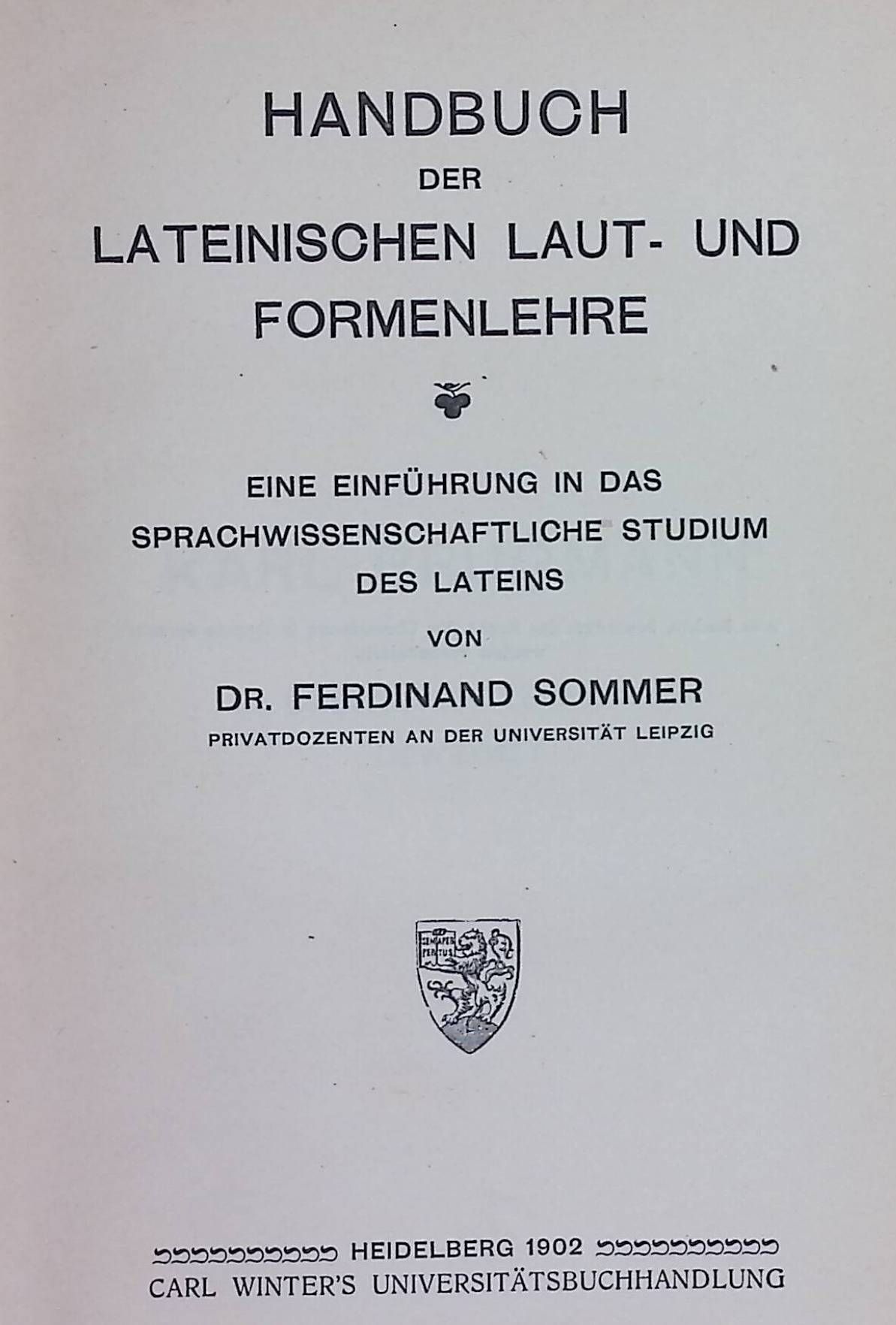 Handbuch der lateinischen Laut- und Formenlehre. Eine Einführung in das sprachwissenschaftliche Studium des Lateins