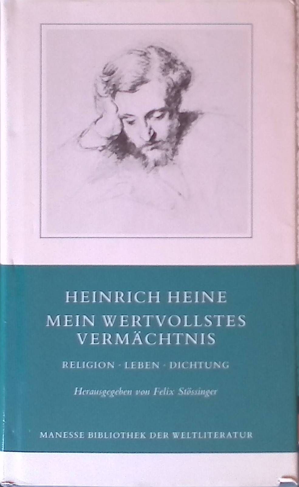 Mein wertvollstes Vermächtnis. Religion, Leben, Dichtung