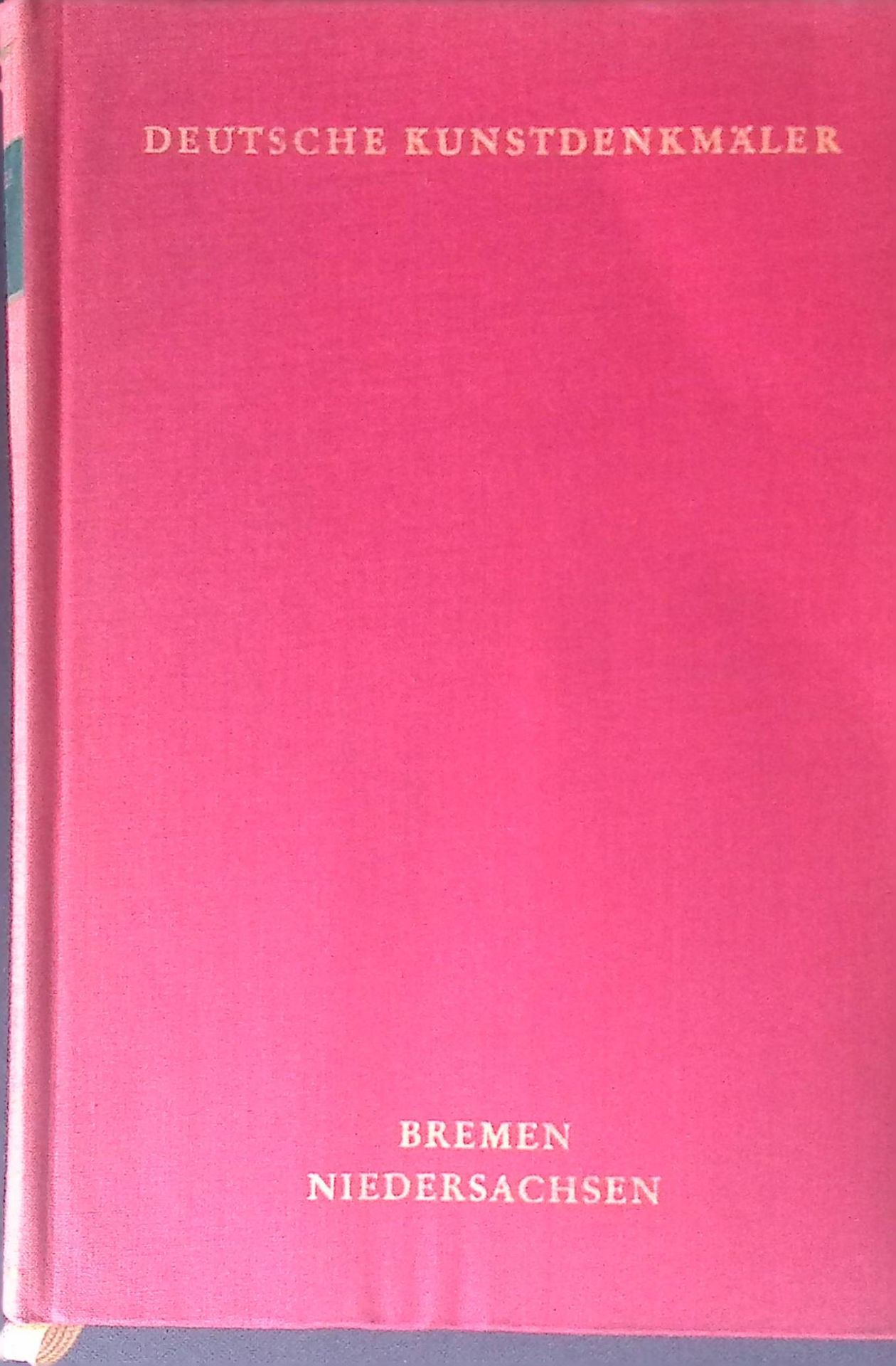 Deutsche Kunstdenkmäler. Bremen, Niedersachsen. Ein Bildhandbuch