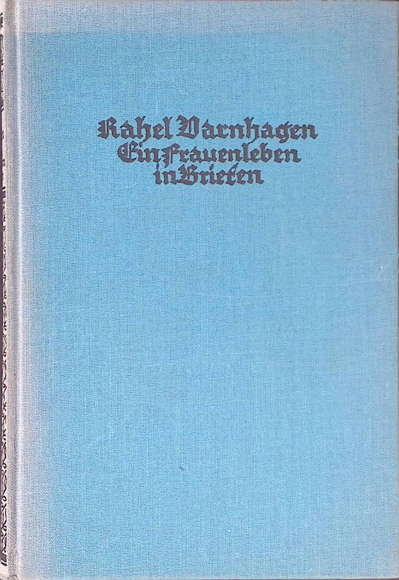 Rahel Varnhagen. Ein Frauenleben in Briefen