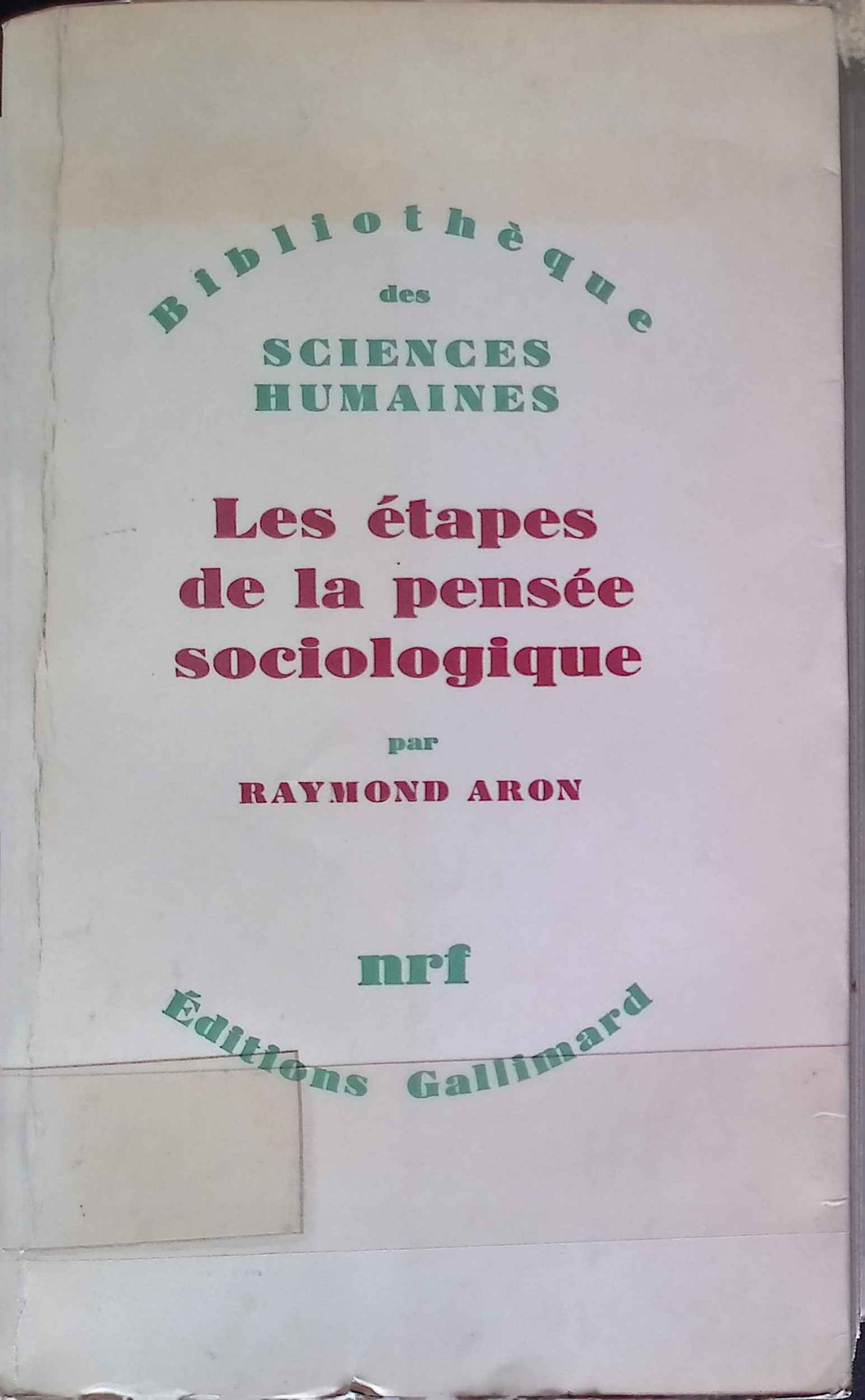Les etapes de la pensee sociologique. Montesquieu, Comte, Marx, Tocqueville, Durkheim, Pareto, Weber