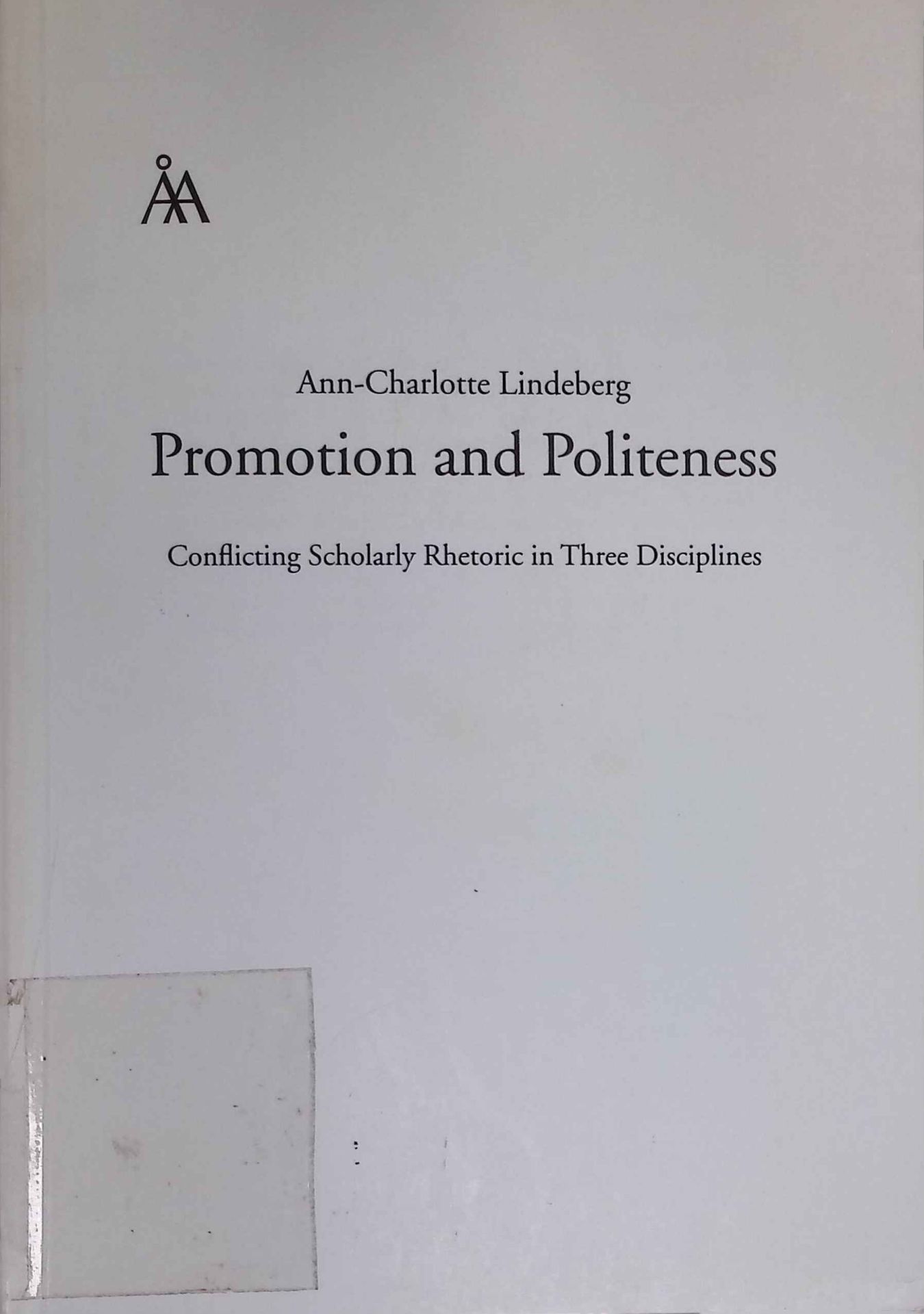 Promotion and Politeness. Conflicting Scholarly Rhetoric in Three Disciplines