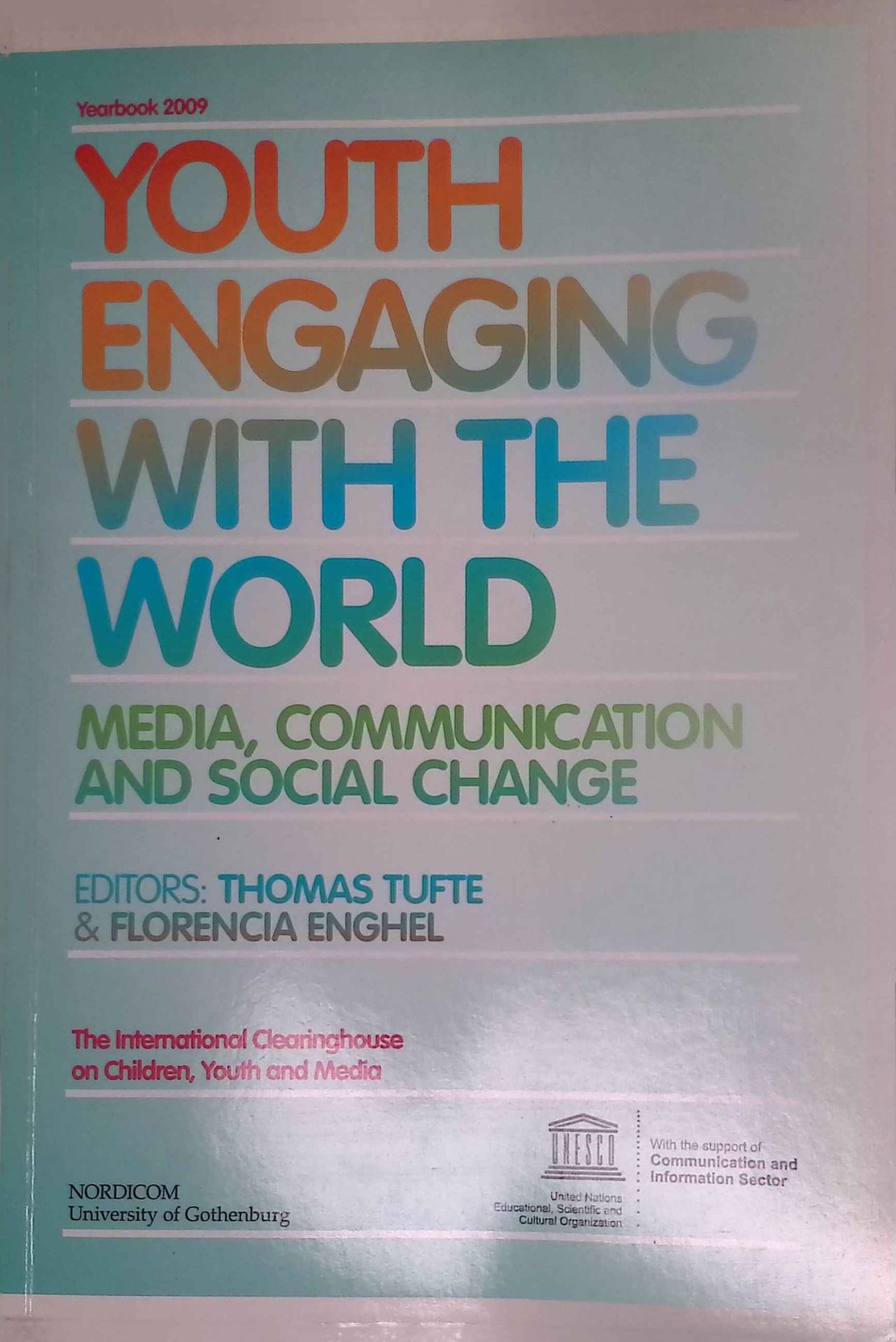 Youth Engaging With the World Yearbook 2009: Media, Communication and Social Change