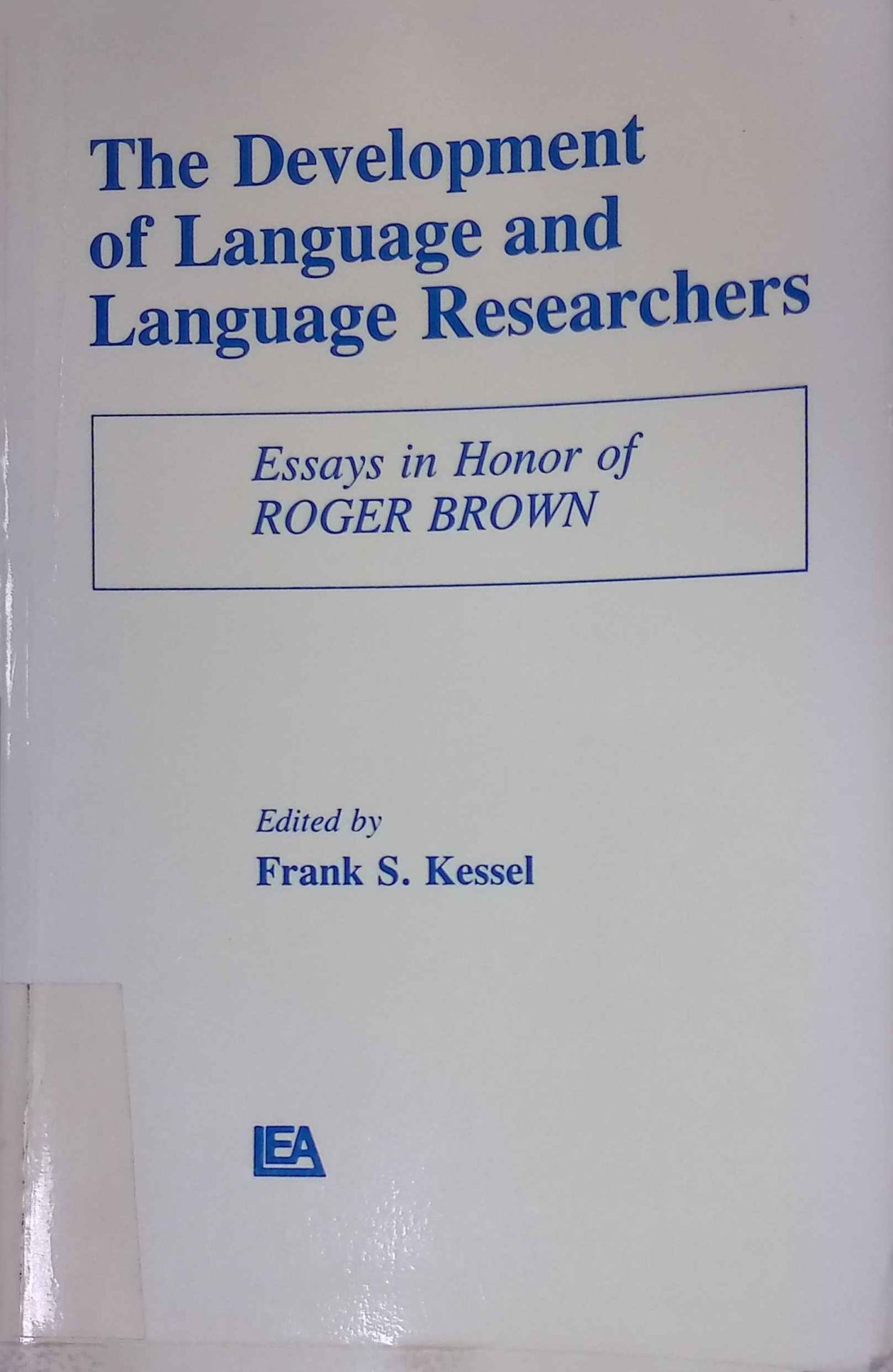 The Development of Language and Language Researchers: Essays in Honor of Roger Brown