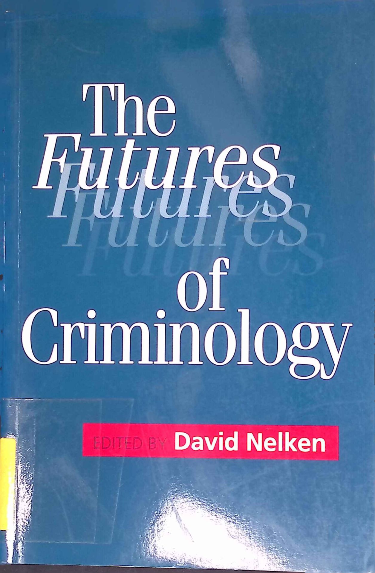 The Futures of Criminology