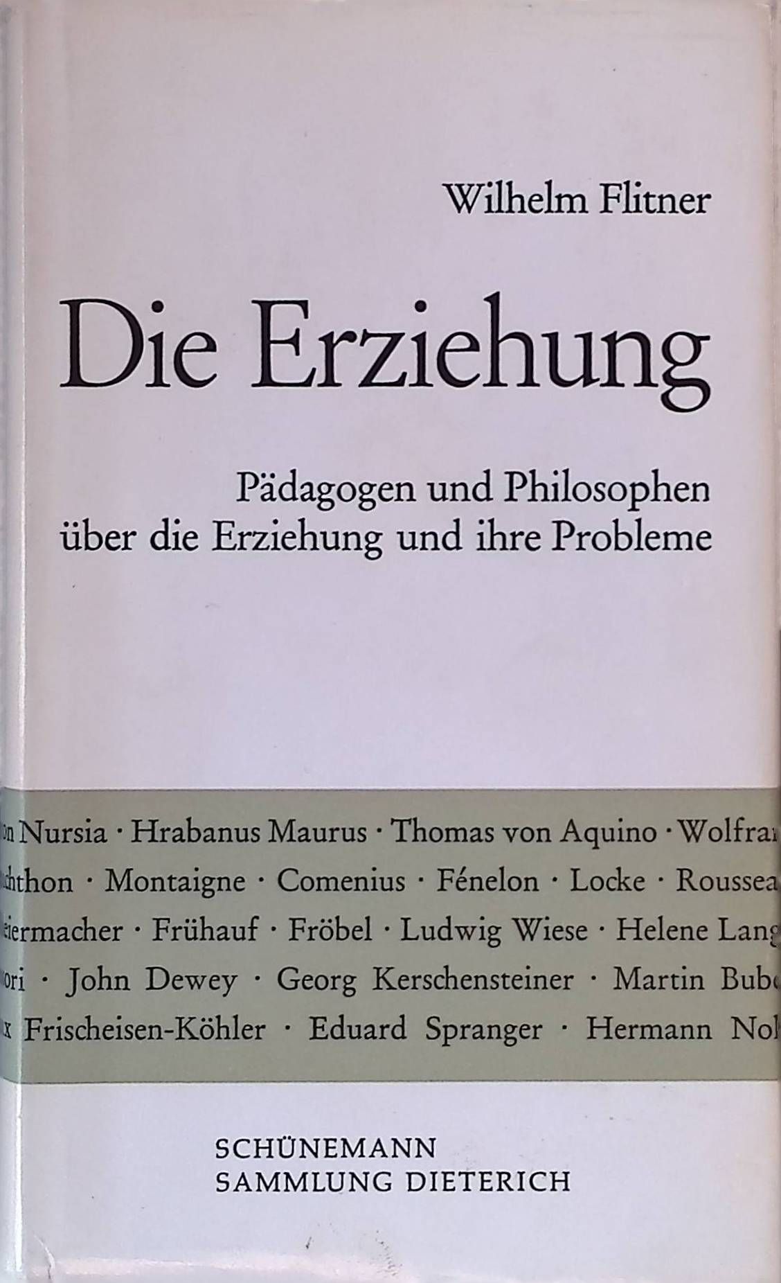 Die Erziehung. Pädagogen u. Philosophen über d. Erziehung u. ihre Probleme