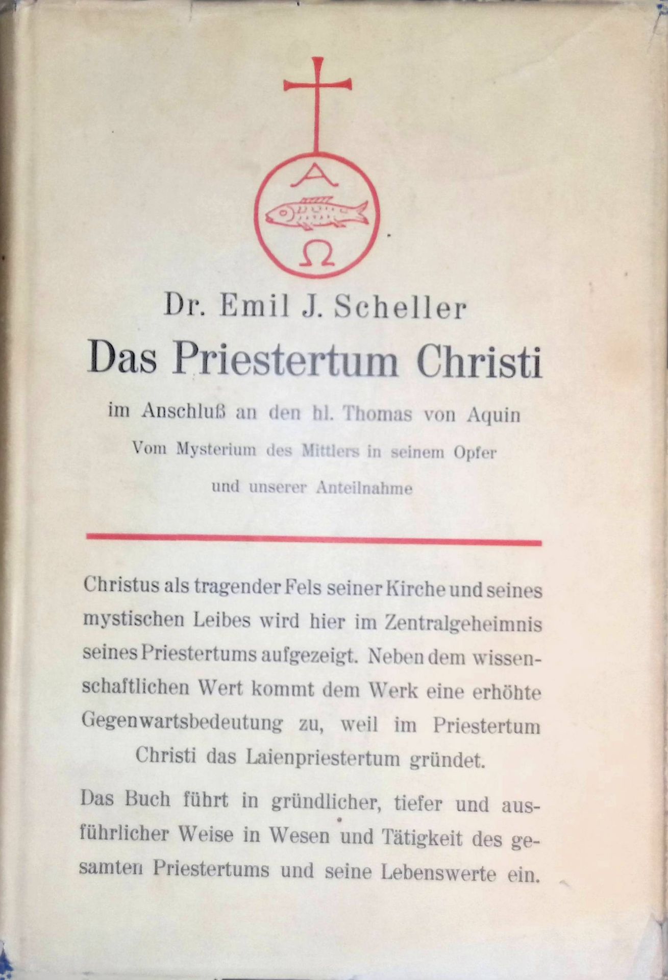 Das Priestertum Christi im Anschluß an den hl. Thomas von Aquin : Vom Mysterium d. Mittlers in s. Opfer u. unserer Anteilnahme