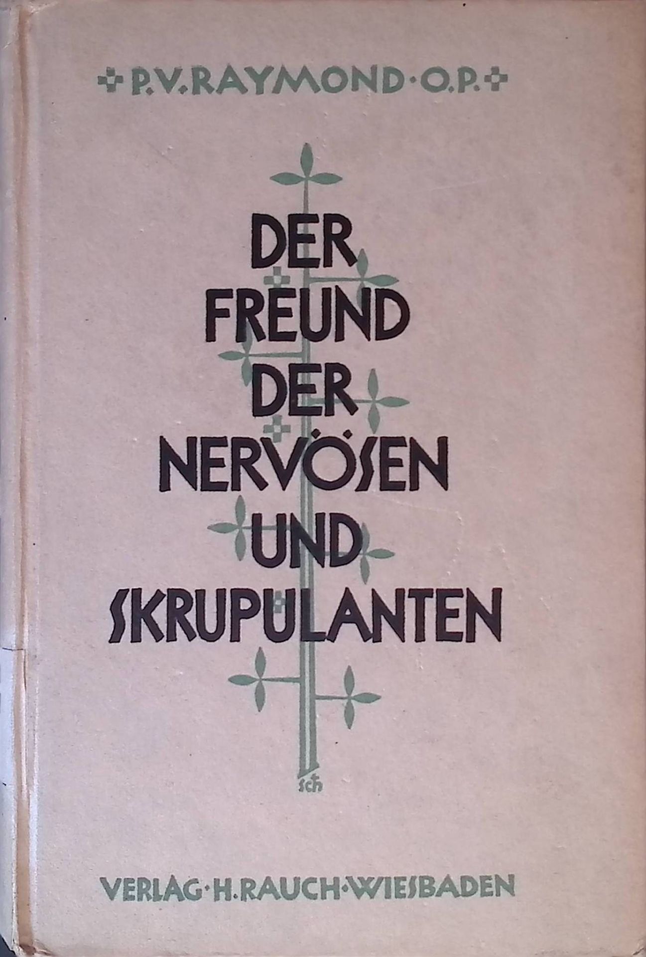 Der Freund der Nervösen und Skrupulanten. Ein Ratgeber für Leidende und Gesunde