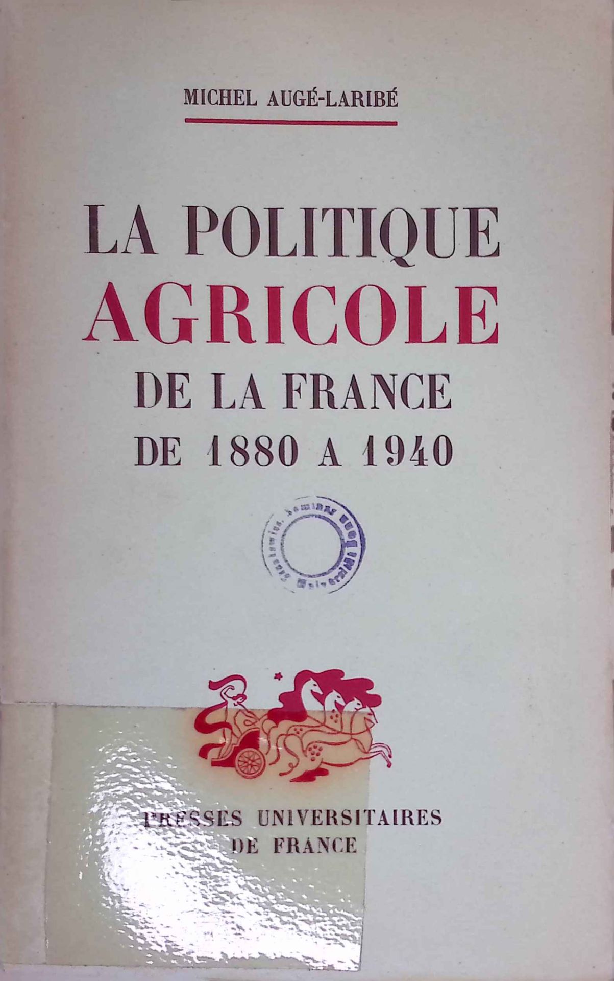 La Politique Agricole de la France de 1880 a 1940