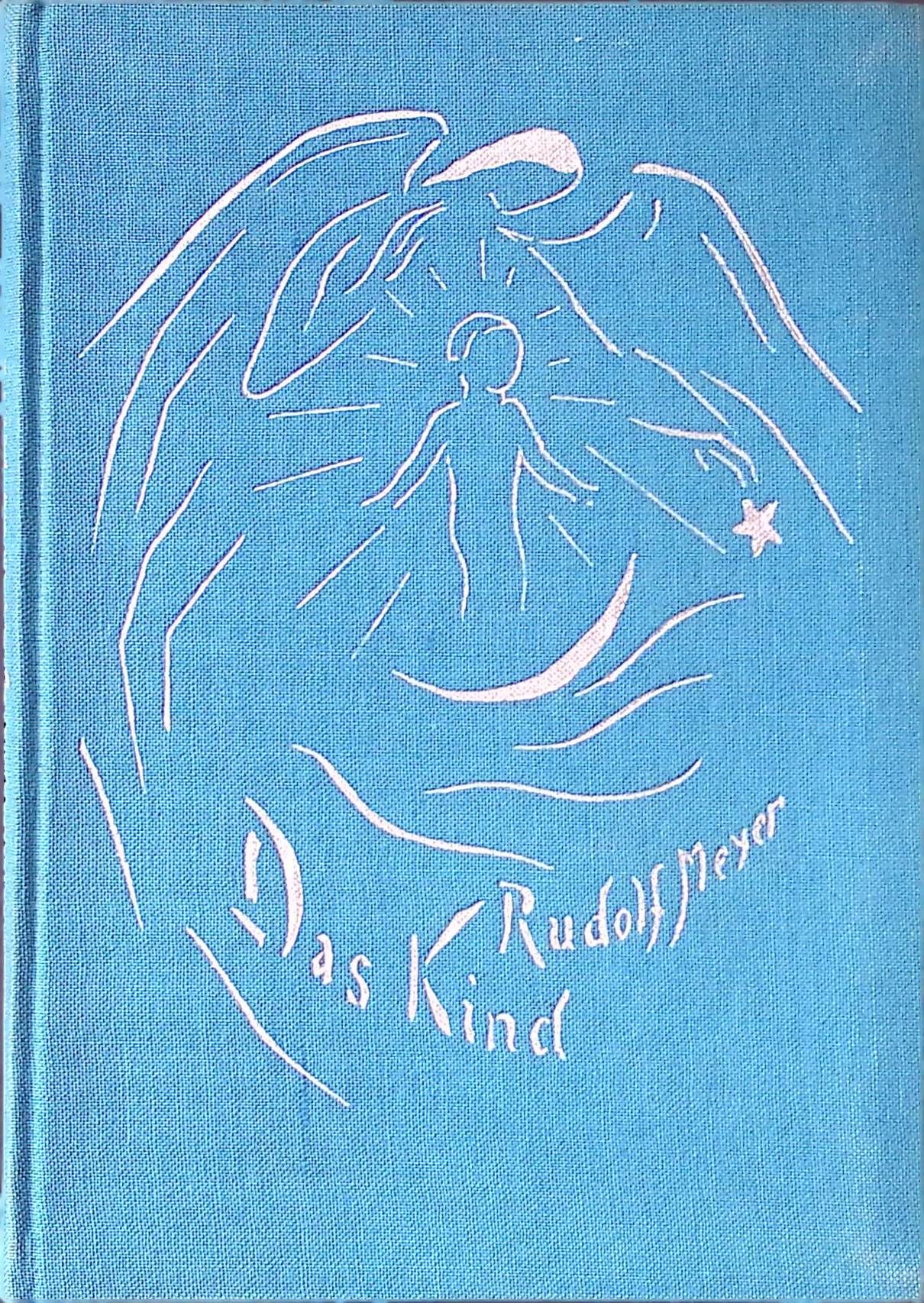 Das Kind. Vom Wunder d. Menschwerdung u. von d. Pflege d. Kindesseele