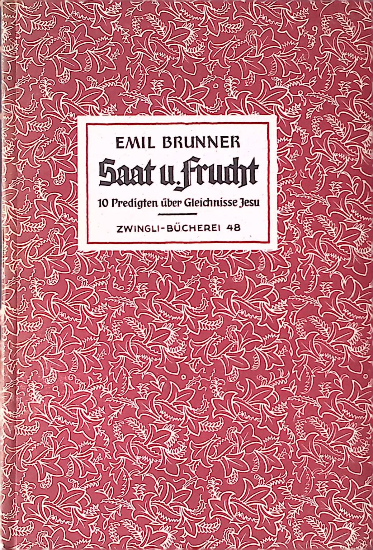 Saat und Frucht. Zehn Predigten über die Gleichnisse Jesu