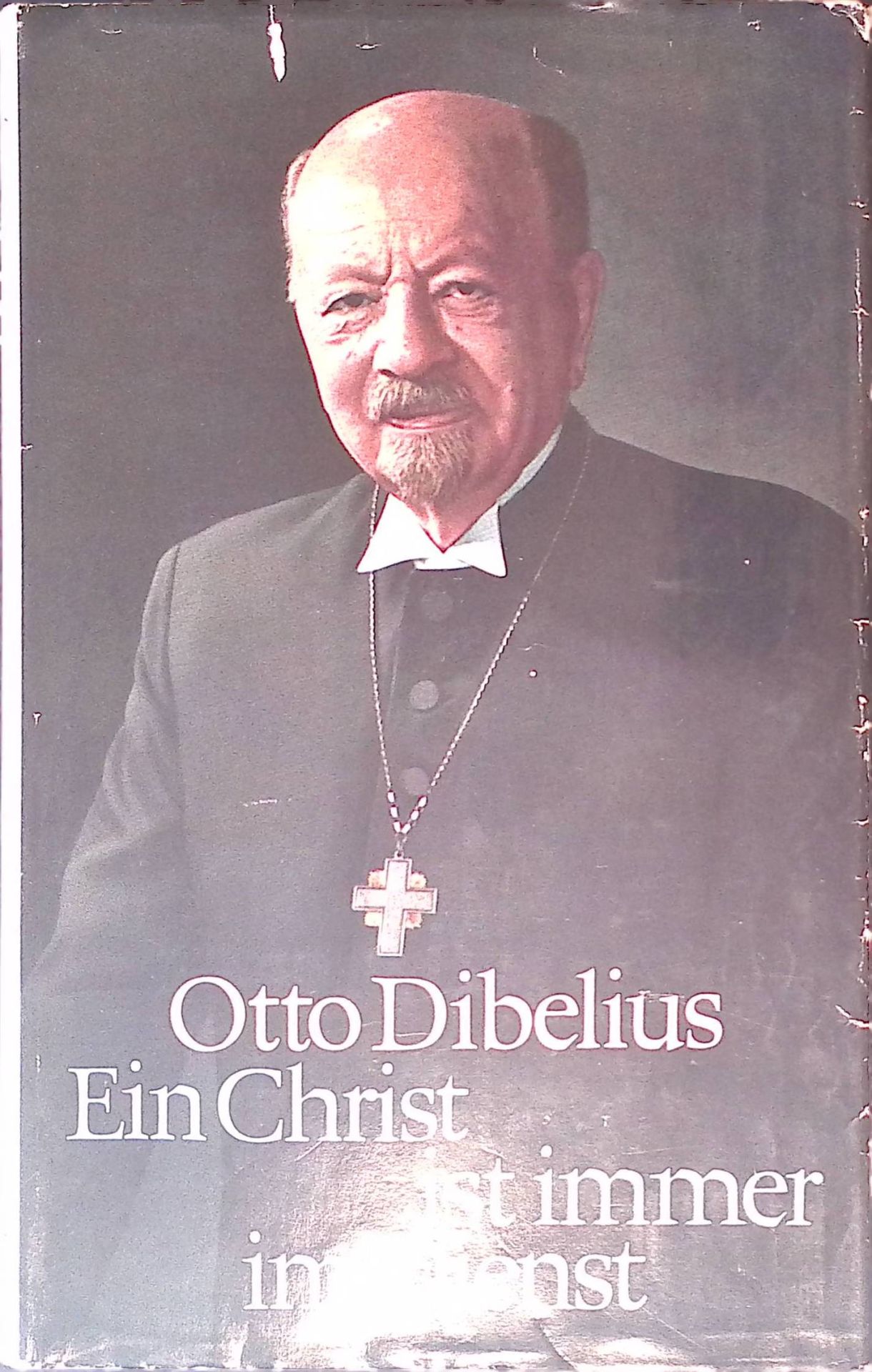 Ein Christ ist immer im Dienst. Erlebnisse u. Erfahrungen in e. Zeitenwende