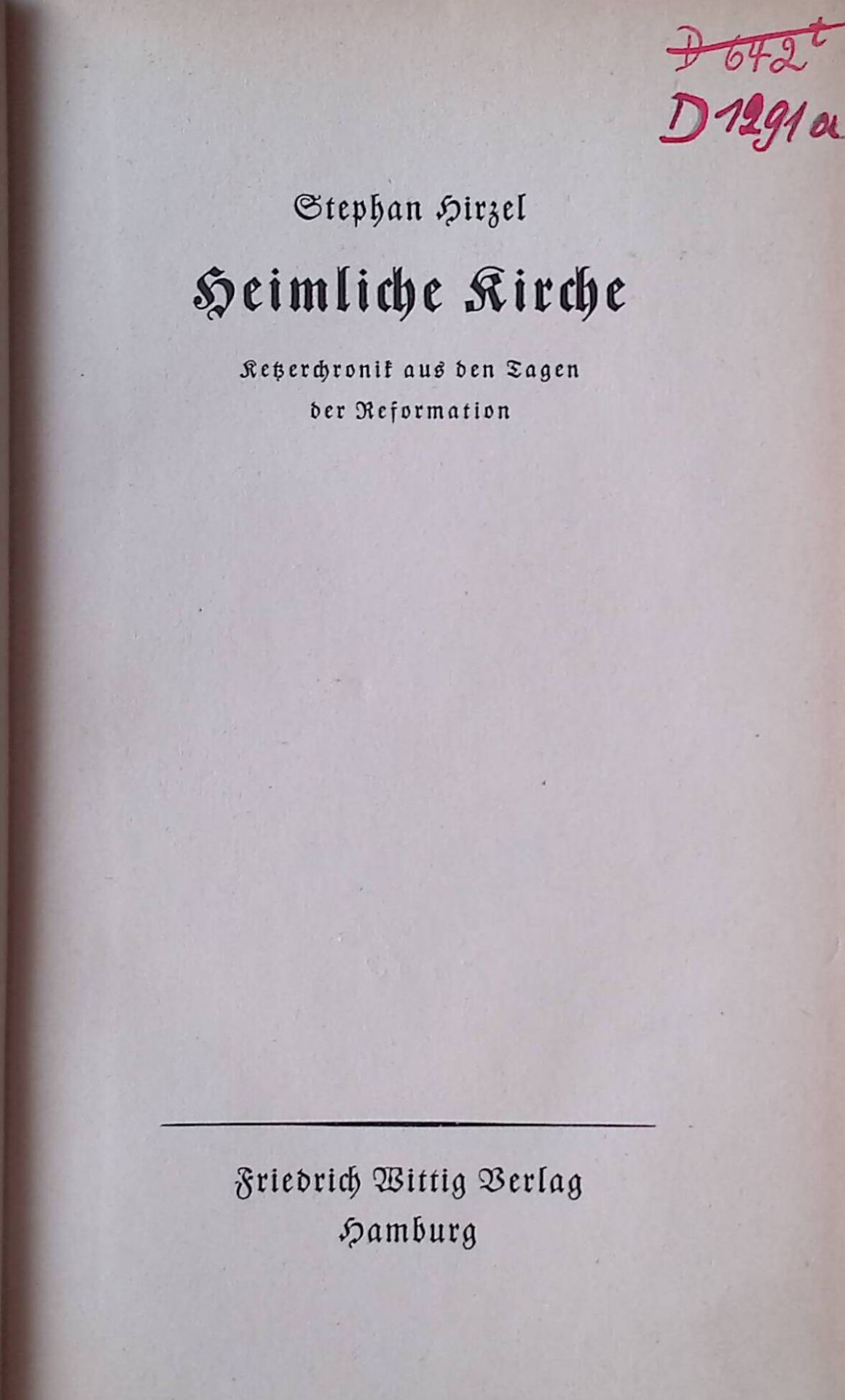 Heimliche Kirche. Ketzerchronik aus d. Tagen d. Reformation