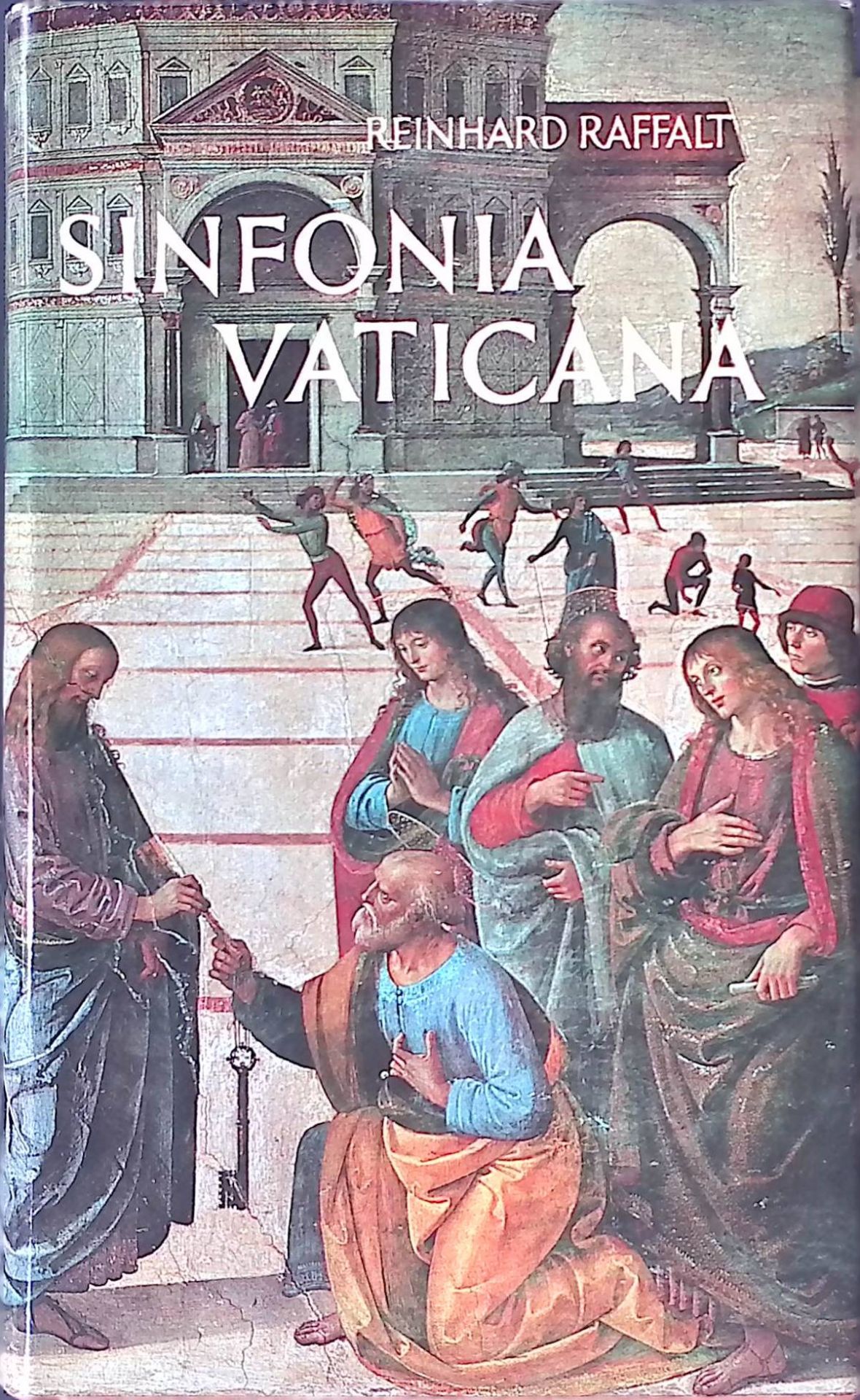 Sinfonia Vaticana: Ein Führer durch die Päpstlichen Paläste und Sammlungen