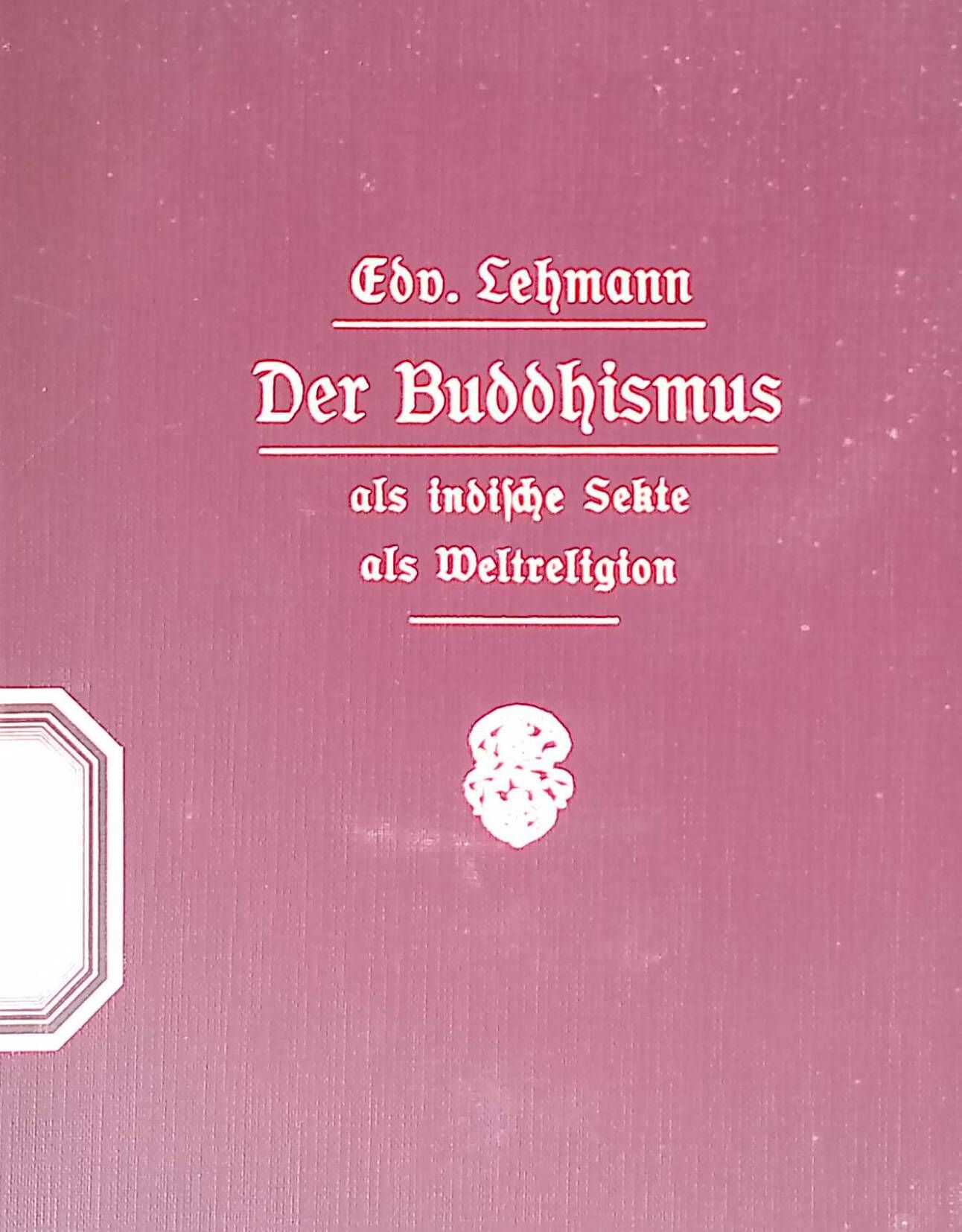 Der Buddhismus als indische Sekte als Weltreligion