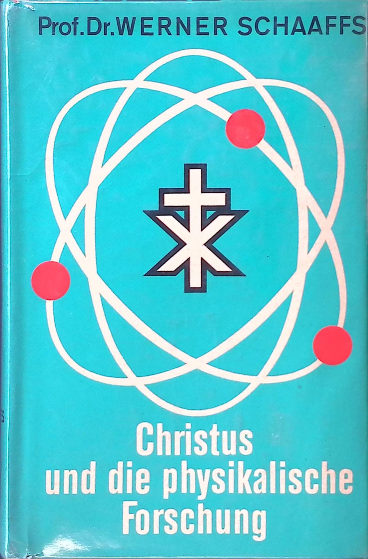 Christus und die physikalische Forschung
