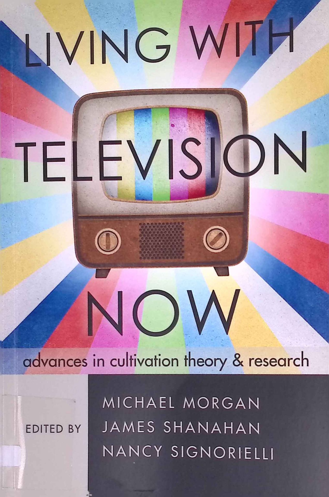 Living with Television Now: Advances in Cultivation Theory and Research