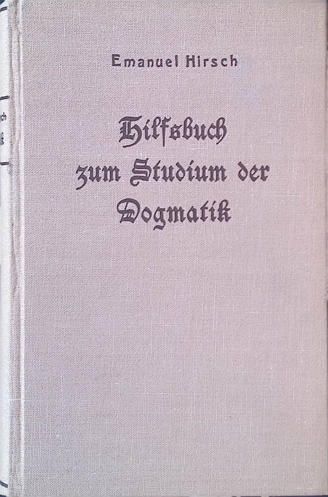 Hilfsbuch zum Studium der Dogmatik. Die Dogmatik der Reformatoren und der altevangelischen Lehrer quellenmäßig belegt und verdeutscht