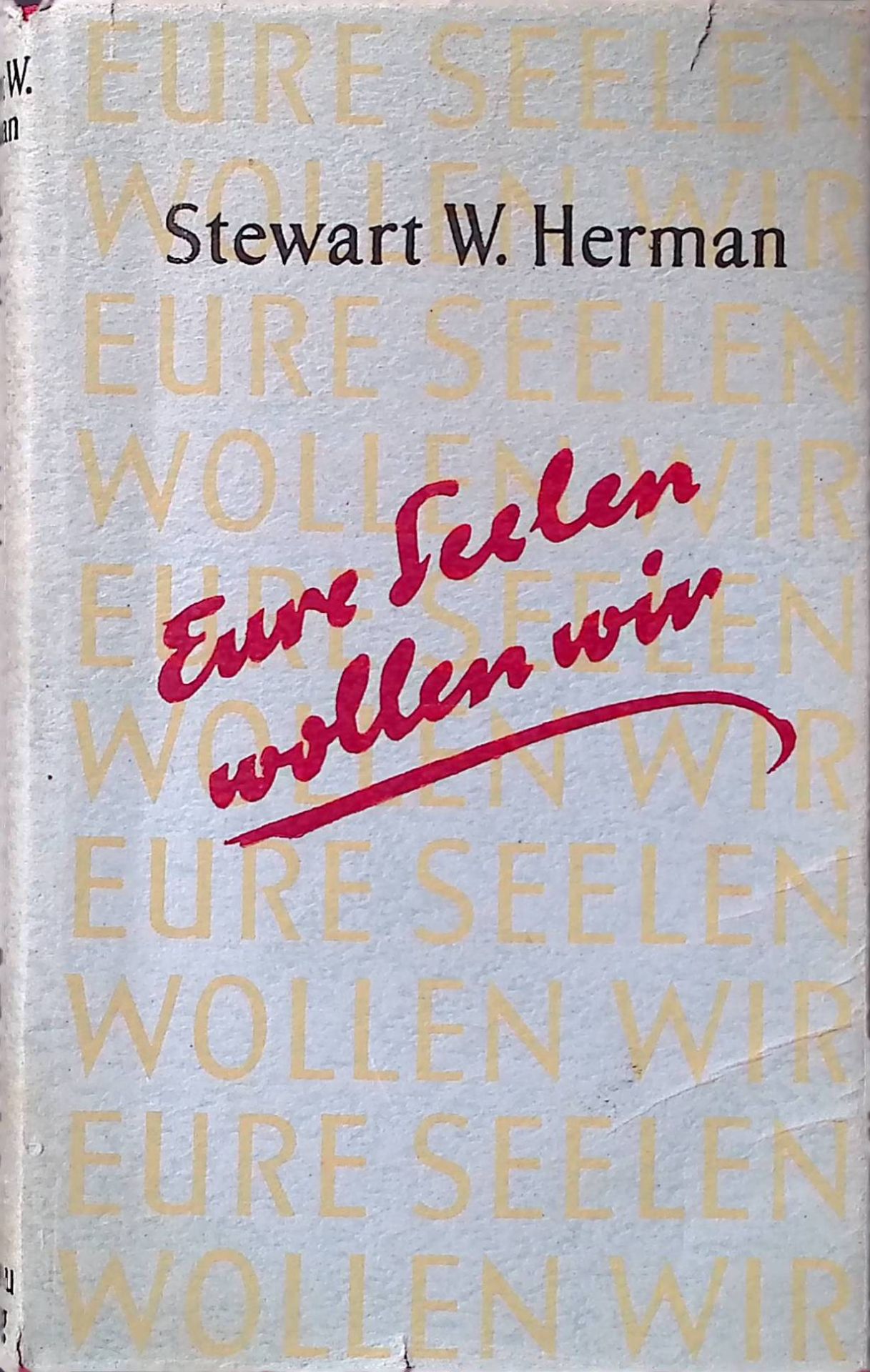 Eure Seelen wollen wir. Kirche im Untergrund