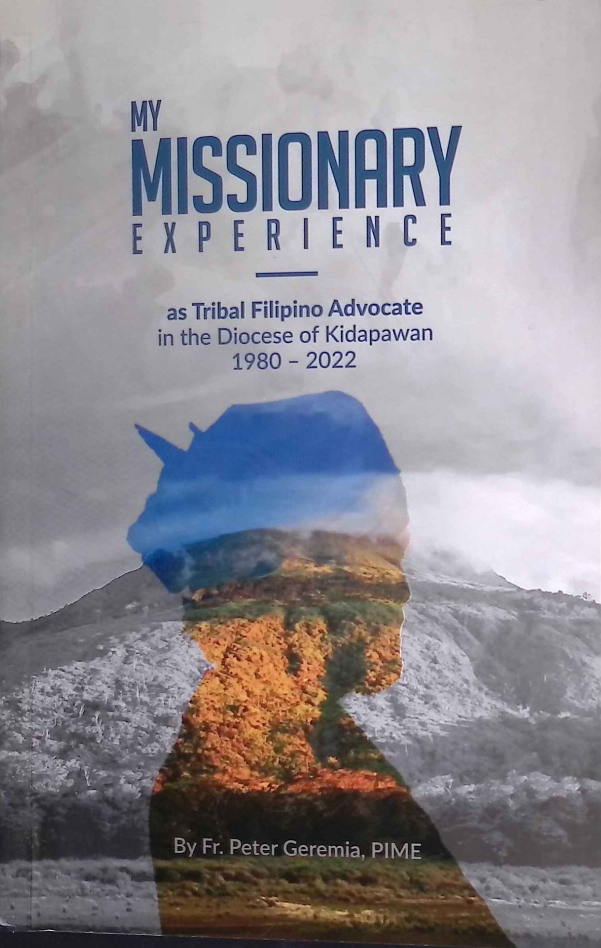 My Missionary Experience as Tribal Filipino Advocate in the Diocese of Kidapawan 1980-2022