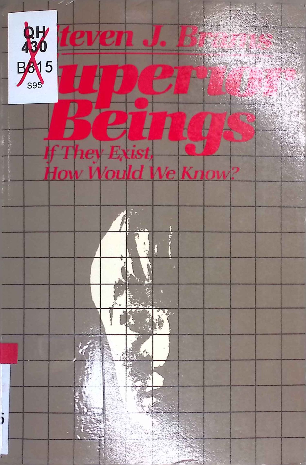 Superior Beings: If They Exist, How Would We Know?: Game-Theoretic Implications of Omniscience, Omnipotence, Immortality, and Incomprehensibility