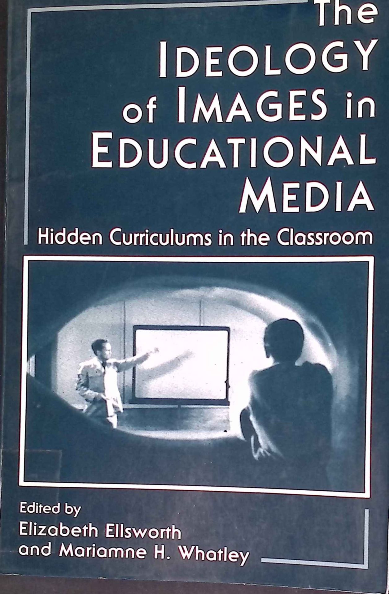 The Ideology of Images in Education Media: Hidden Curriculums in the Classroom