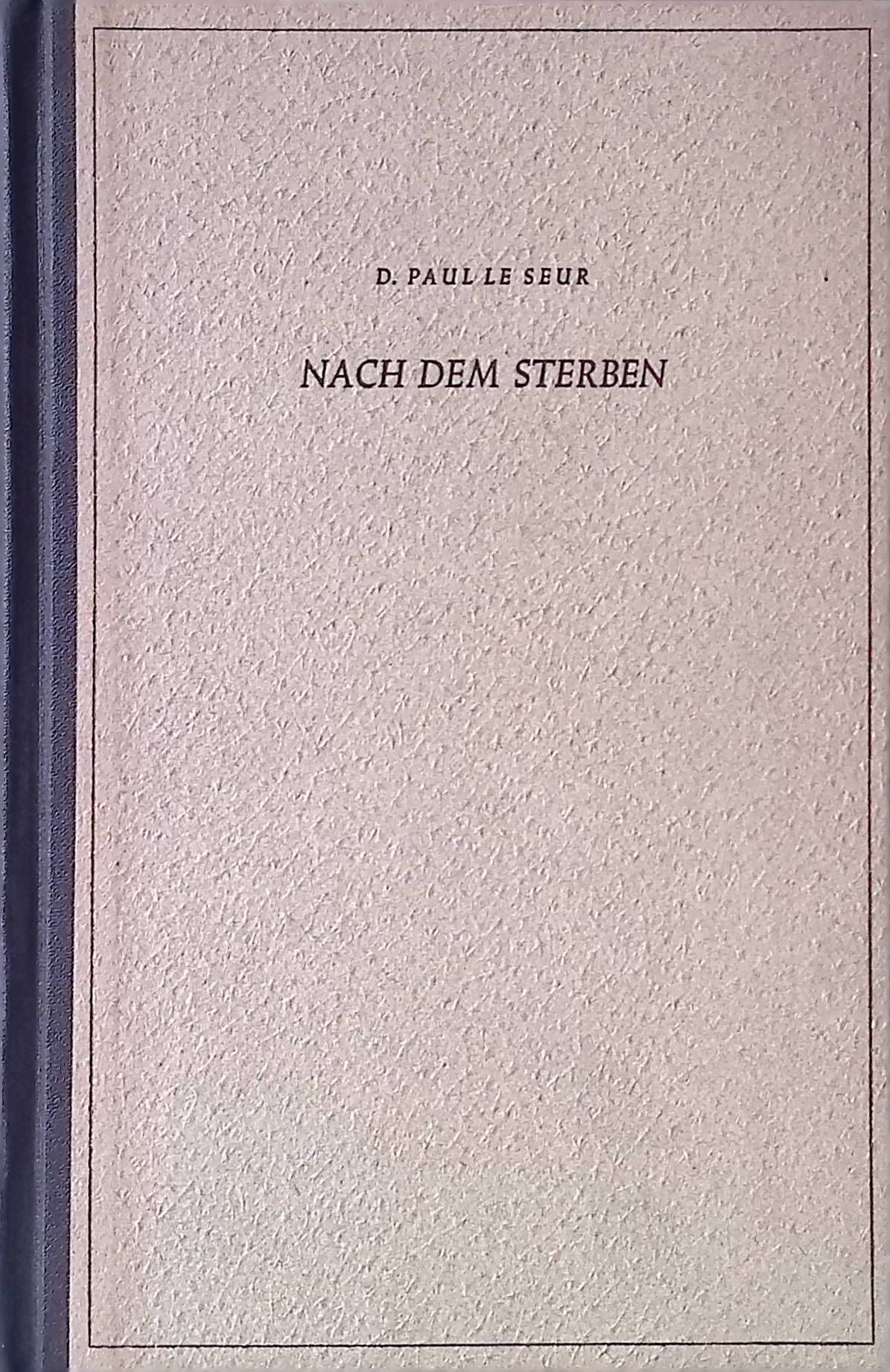 Nach dem Sterben. Fragen an die Bibel u. deren Antwort