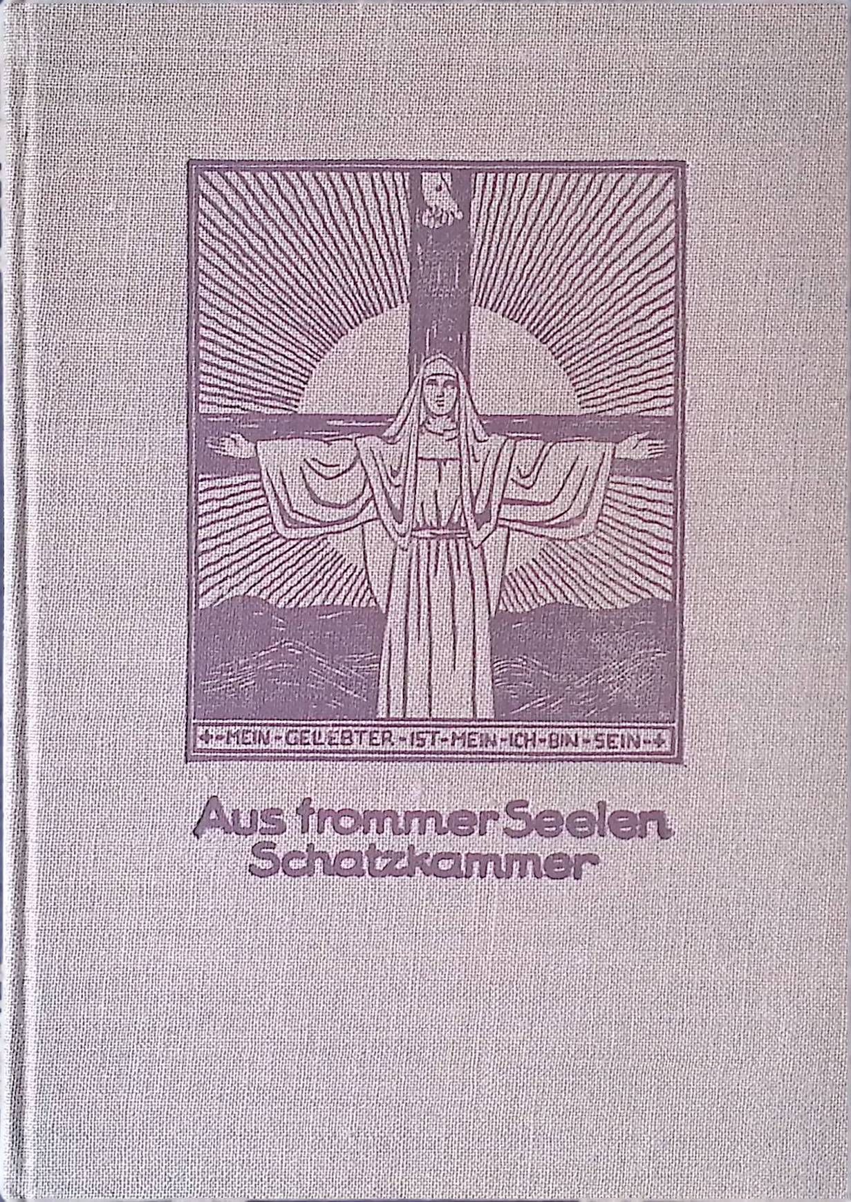 Aus frommer Seelen Schatzkammer. Bilder aus dem Leben und Sterben von Schwestern der Genossenschaft der Franziskanerinnen von der Buße und christlichen Liebe